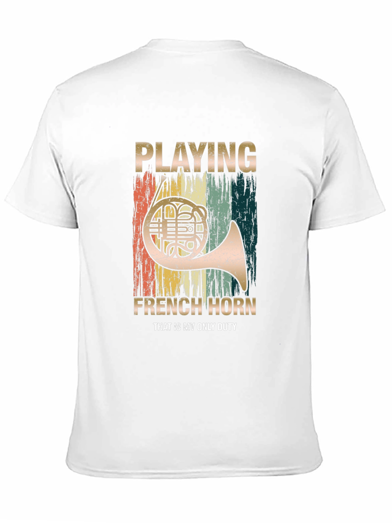 French Horn Player T-Shirt - Musician Duty Tee