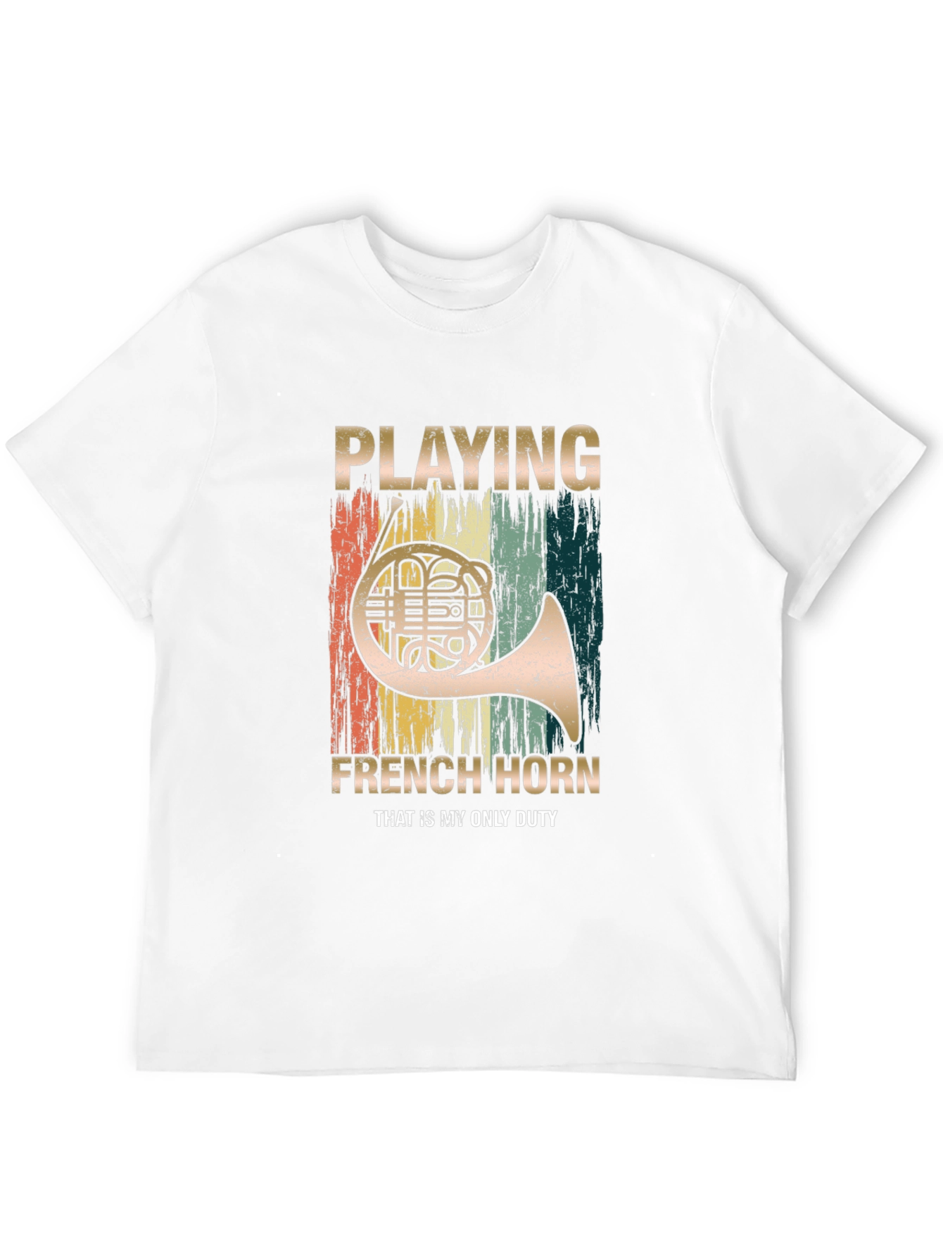 French Horn Player T-Shirt - Musician Duty Tee