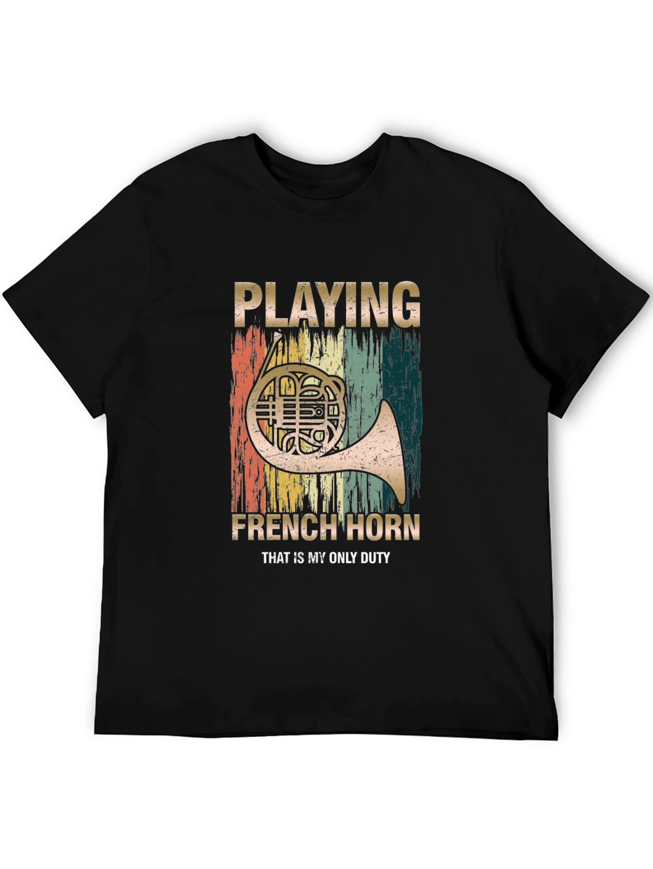 French Horn Player T-Shirt - Musician Duty Tee