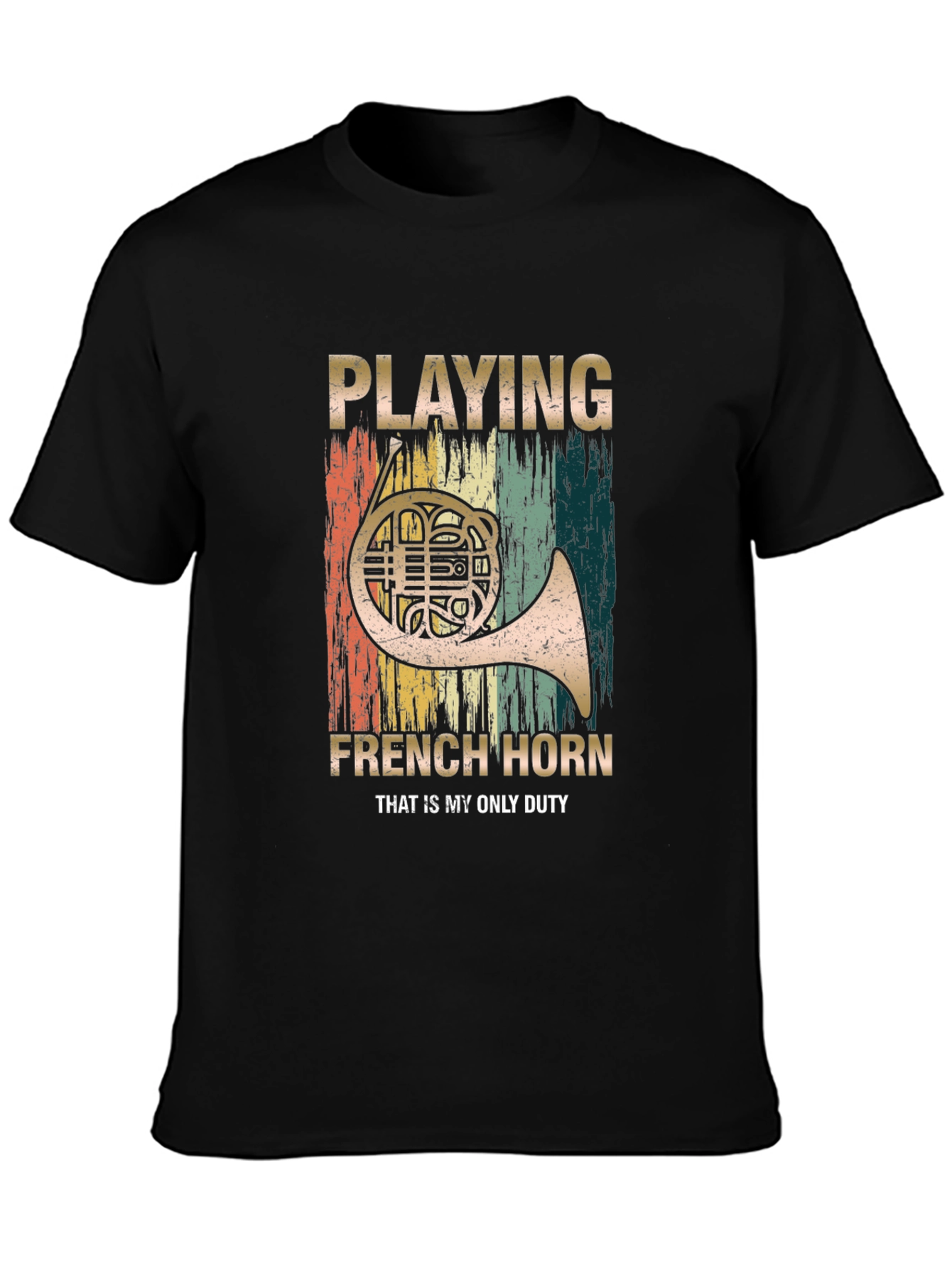 French Horn Player T-Shirt - Musician Duty Tee