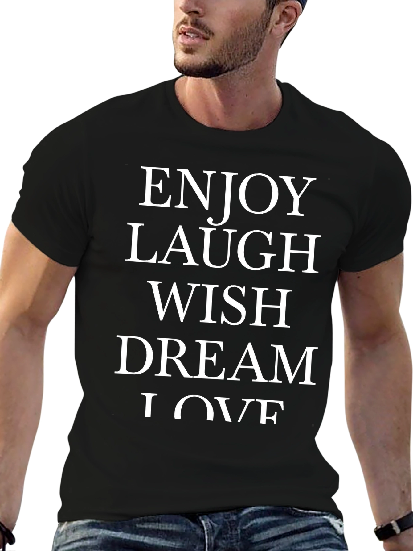 Enjoy Laugh Wish Dream Love Black T-Shirt