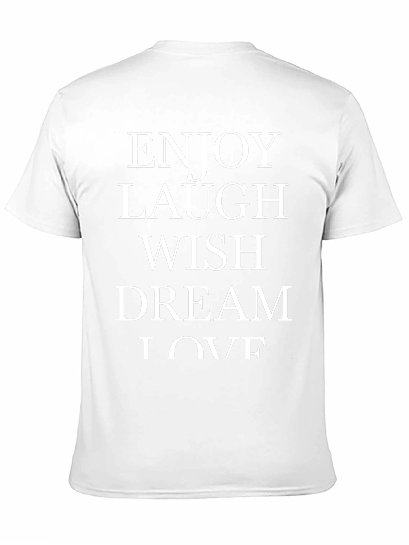 Enjoy Laugh Wish Dream Love Black T-Shirt