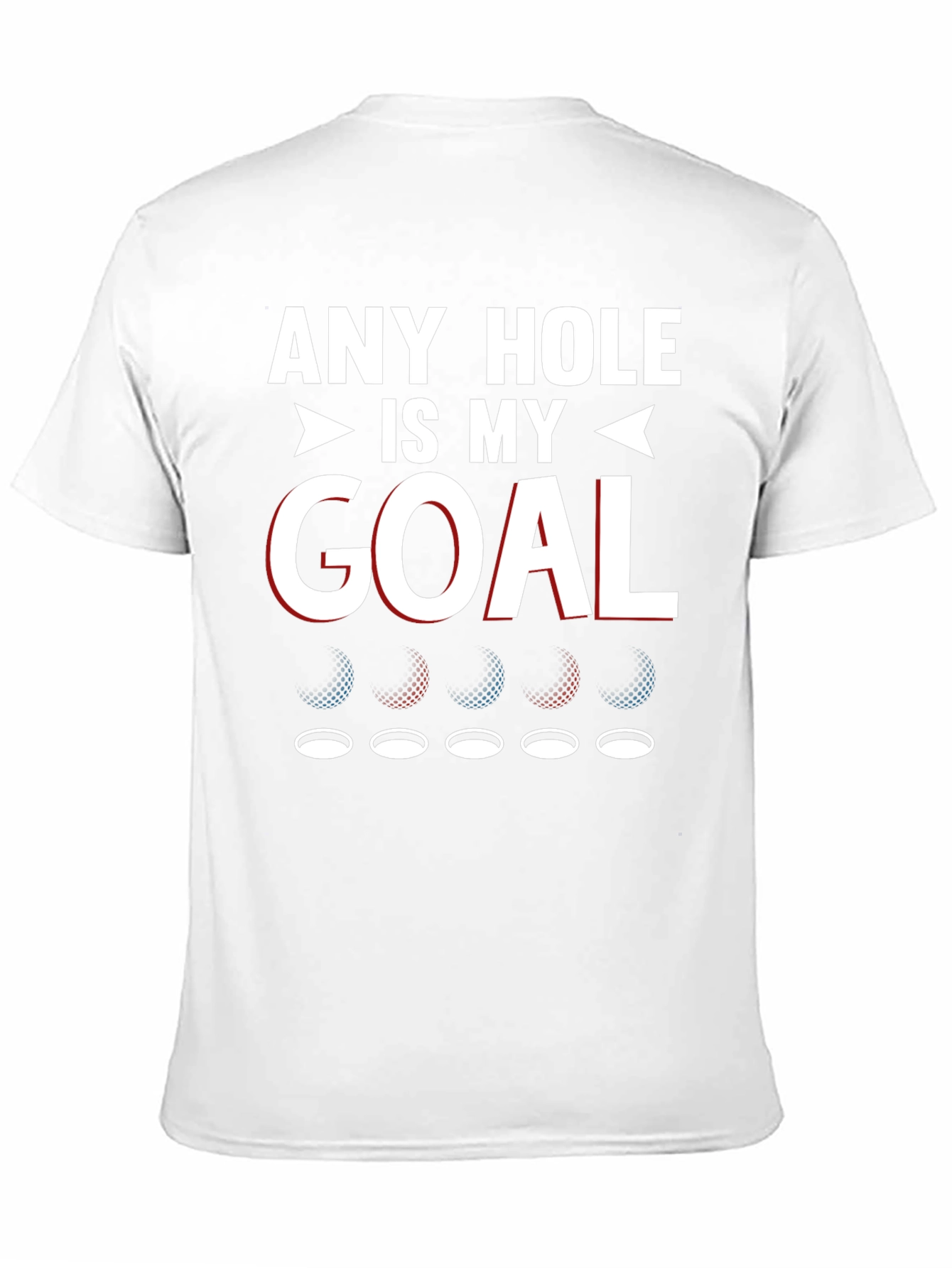 Any Hole Is My Goal Funny Golf T-Shirt
