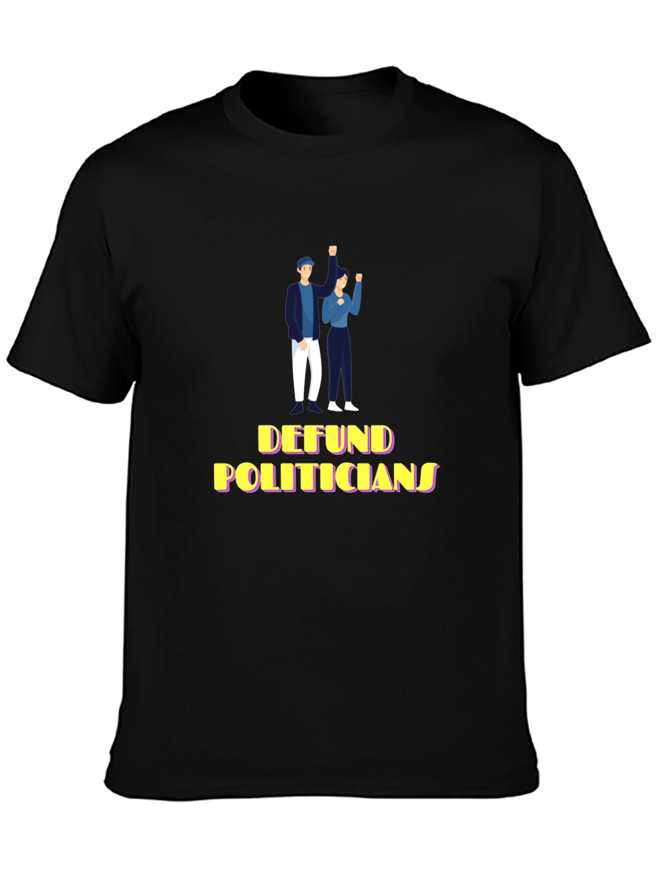Defund Politicians Graphic T-Shirt