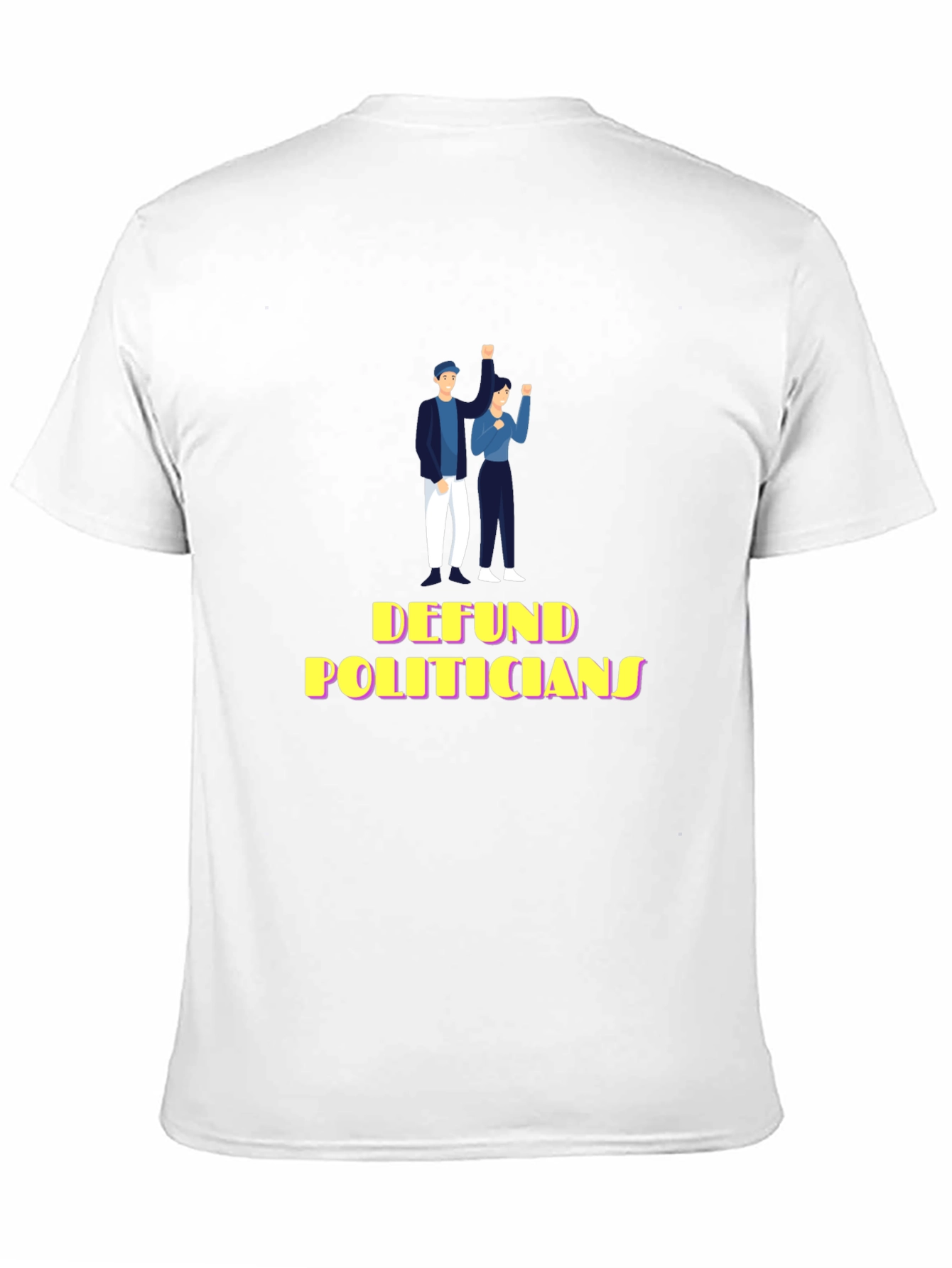 Defund Politicians Graphic T-Shirt