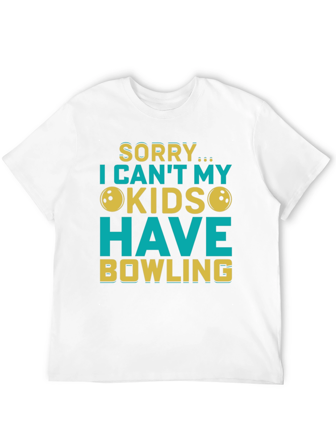 Sorry I Cant My Kids Have Bowling T-Shirt