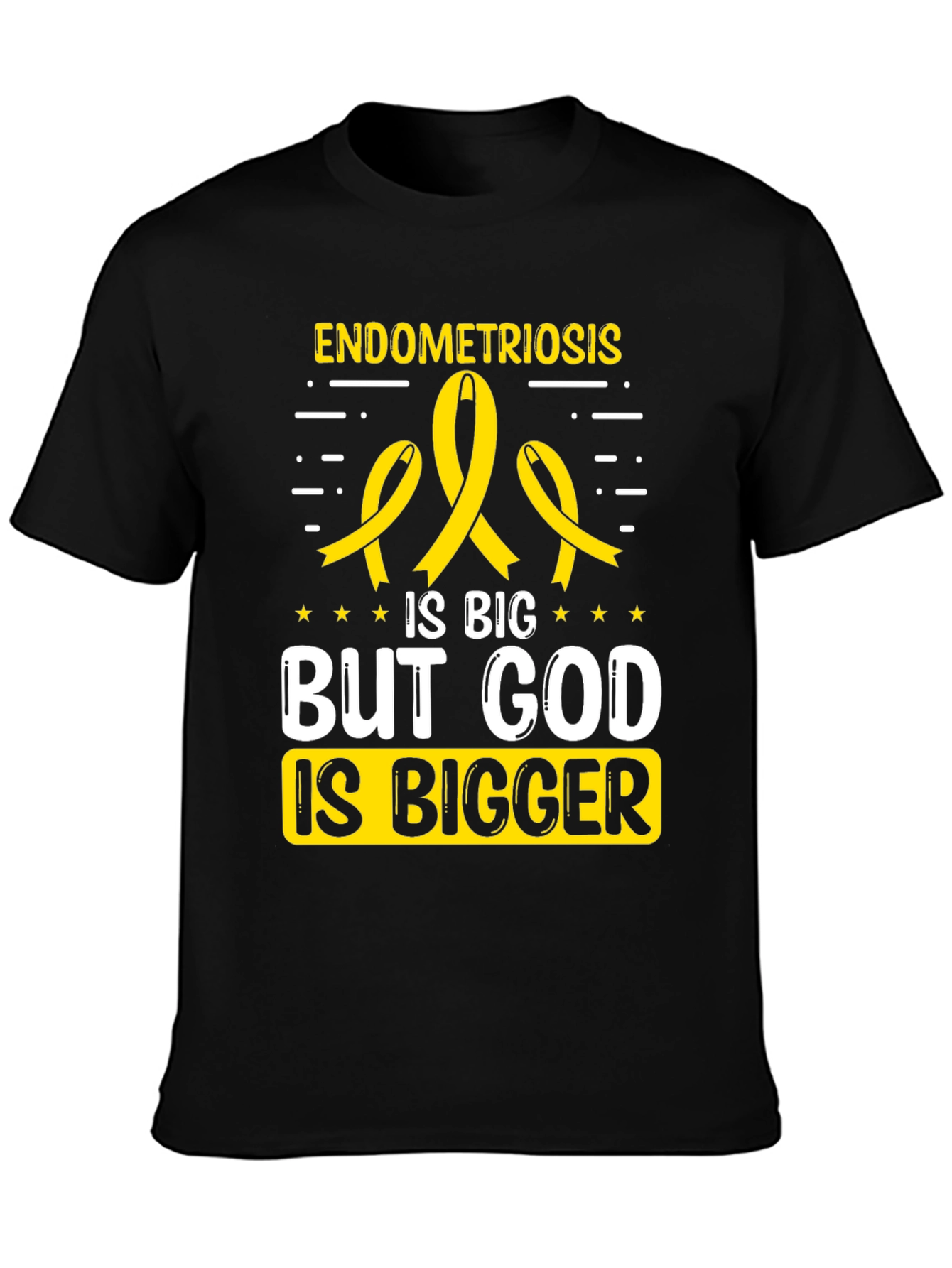Endometriosis Awareness T-Shirt: God is Bigger