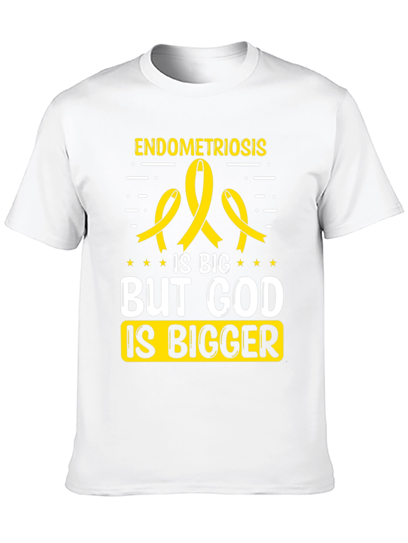 Endometriosis Awareness T-Shirt: God is Bigger