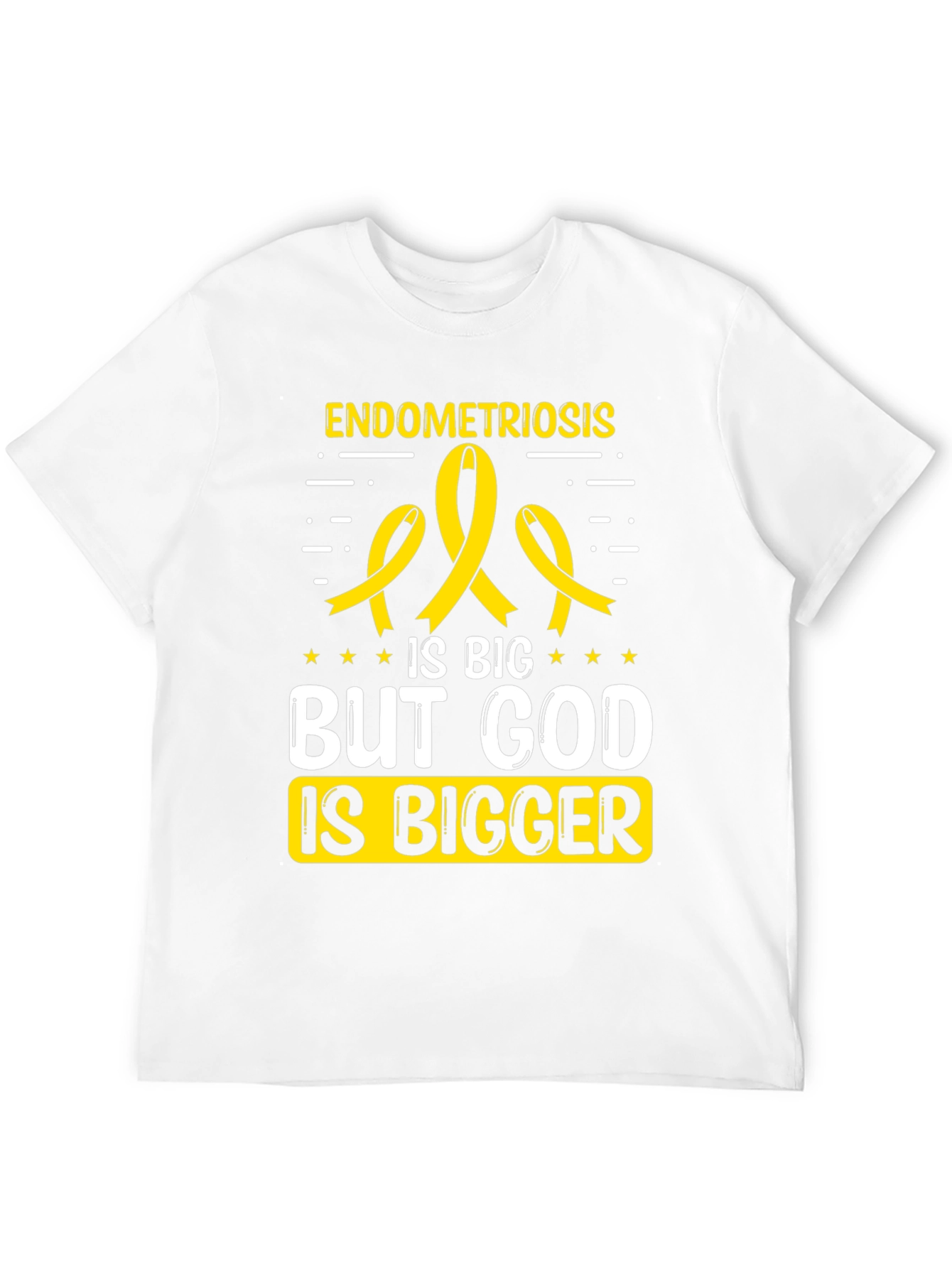Endometriosis Awareness T-Shirt: God is Bigger
