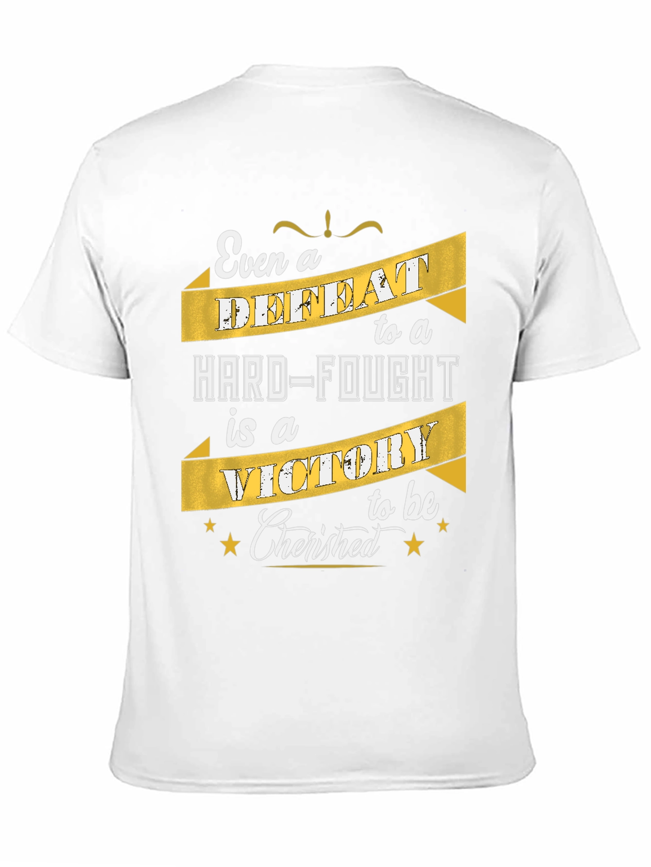 Motivational T-Shirt: Even a Defeat is a Victory