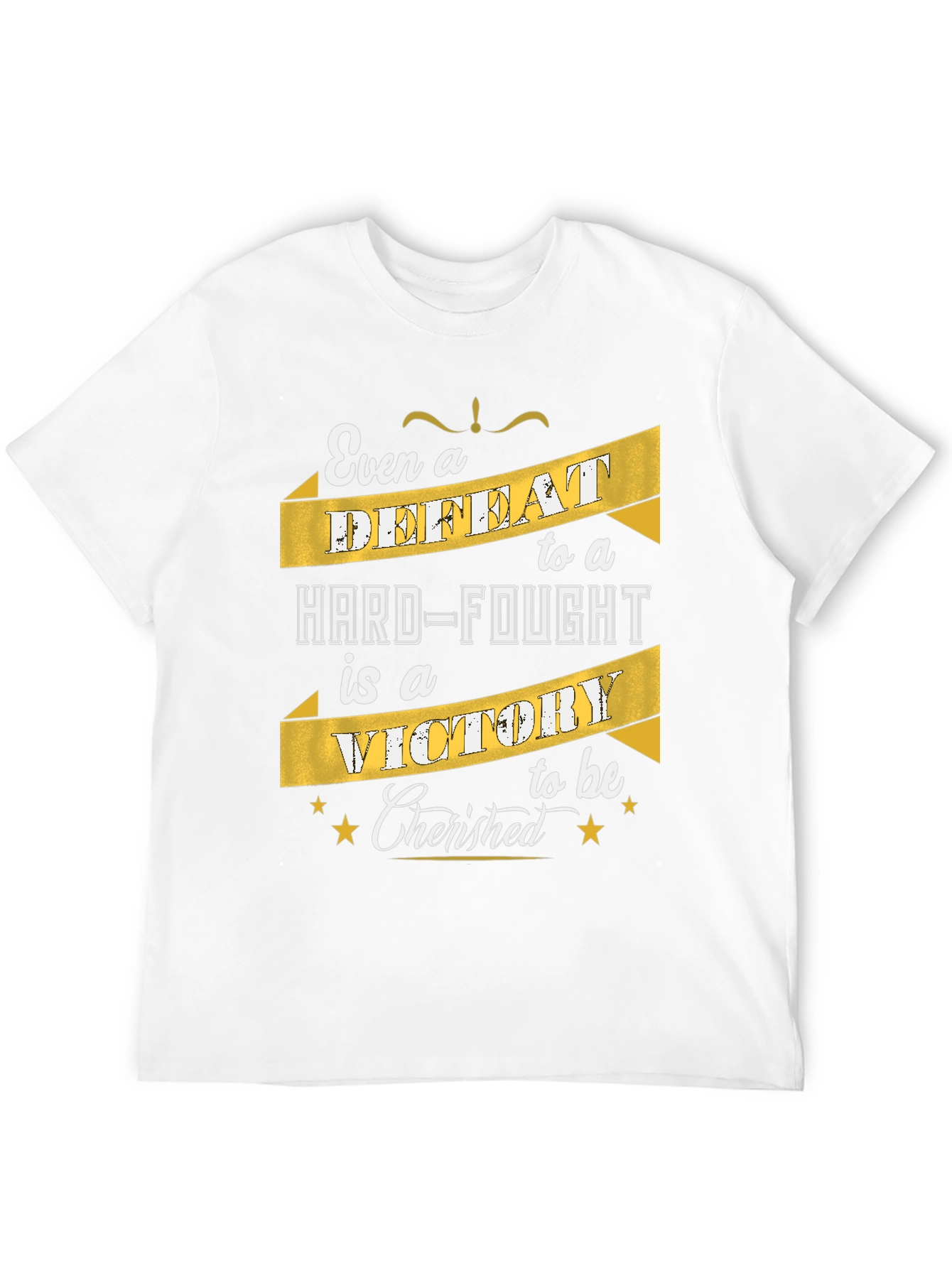 Motivational T-Shirt: Even a Defeat is a Victory
