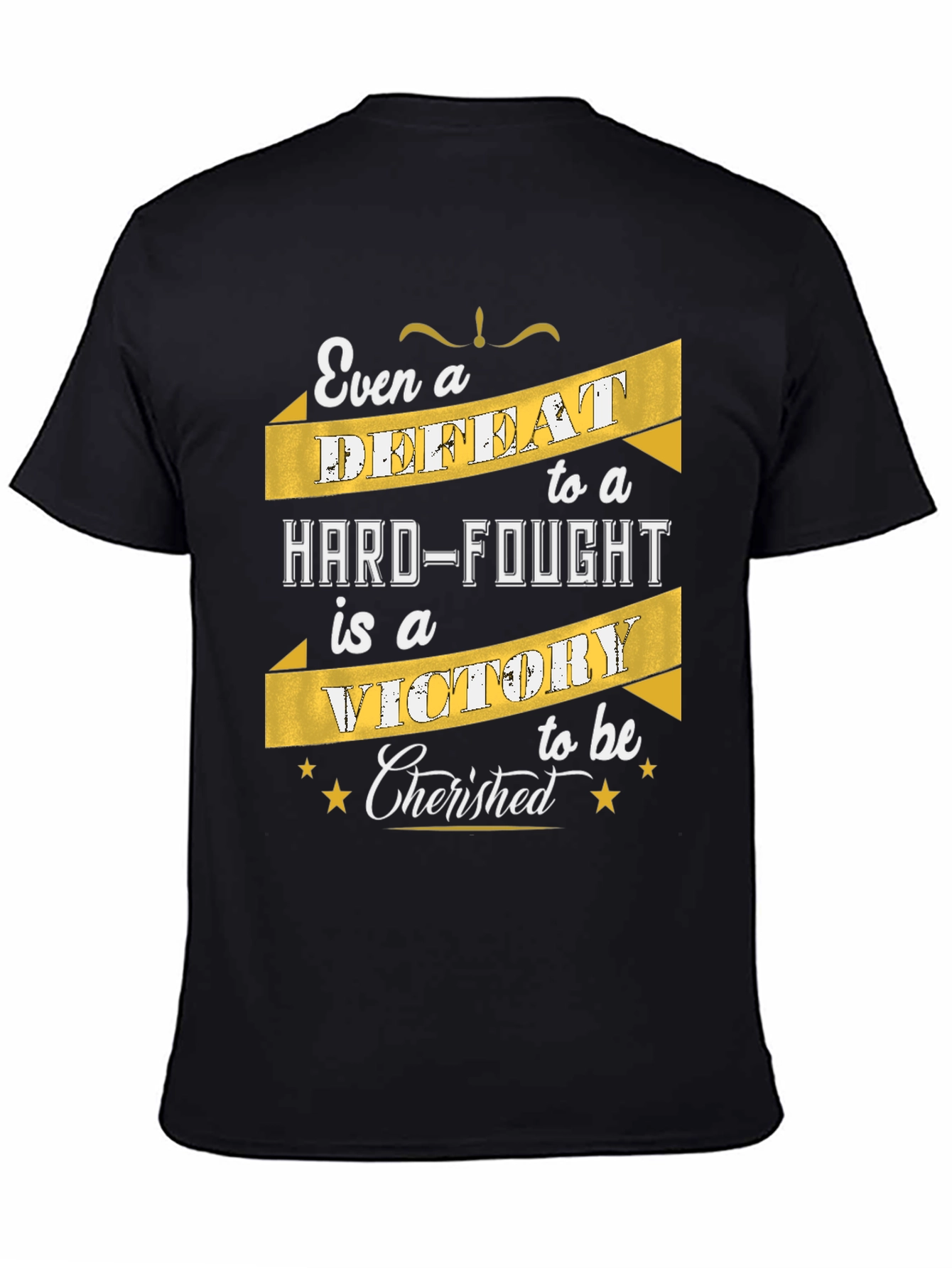 Motivational T-Shirt: Even a Defeat is a Victory