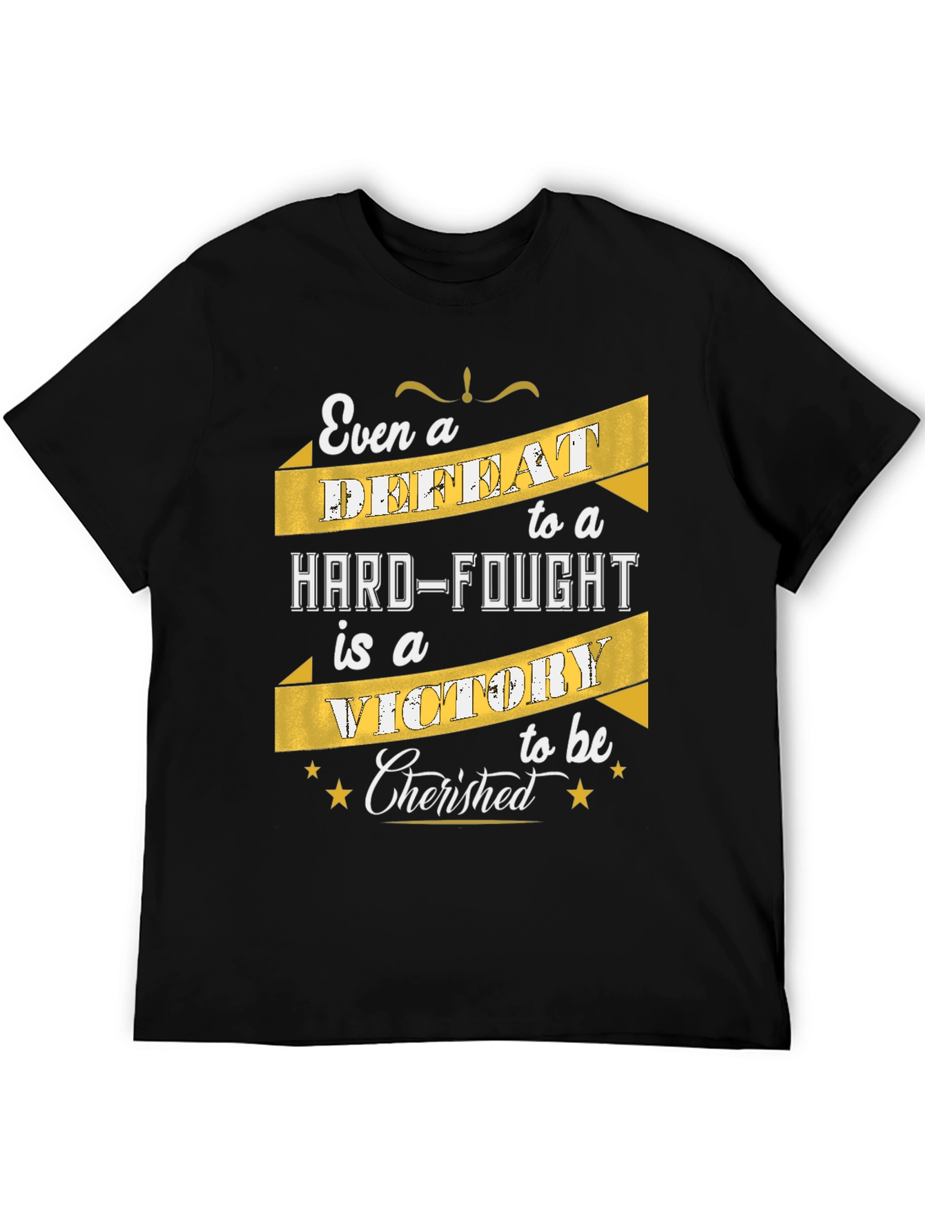 Motivational T-Shirt: Even a Defeat is a Victory