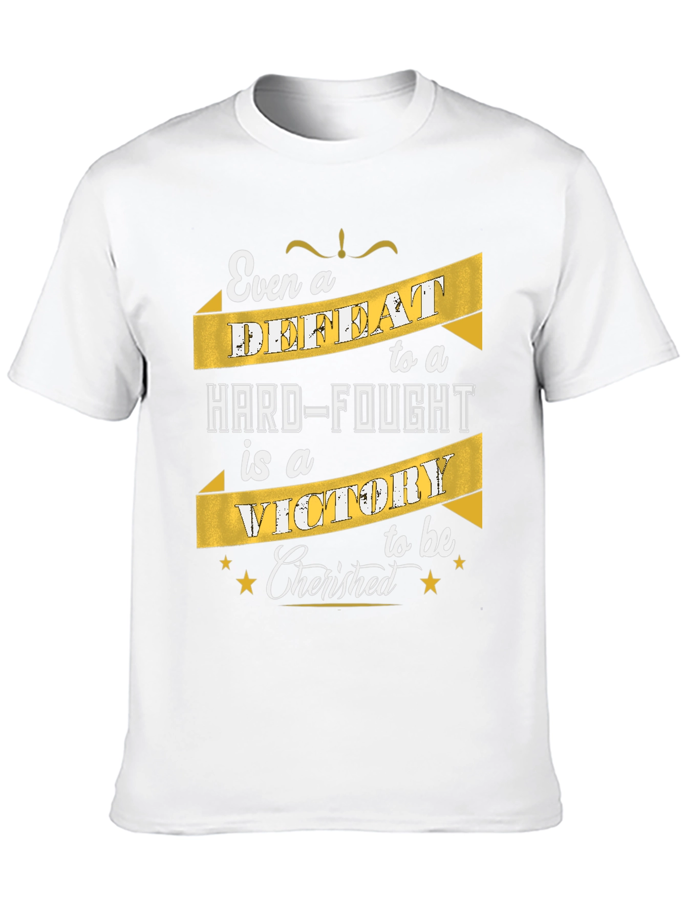 Motivational T-Shirt: Even a Defeat is a Victory