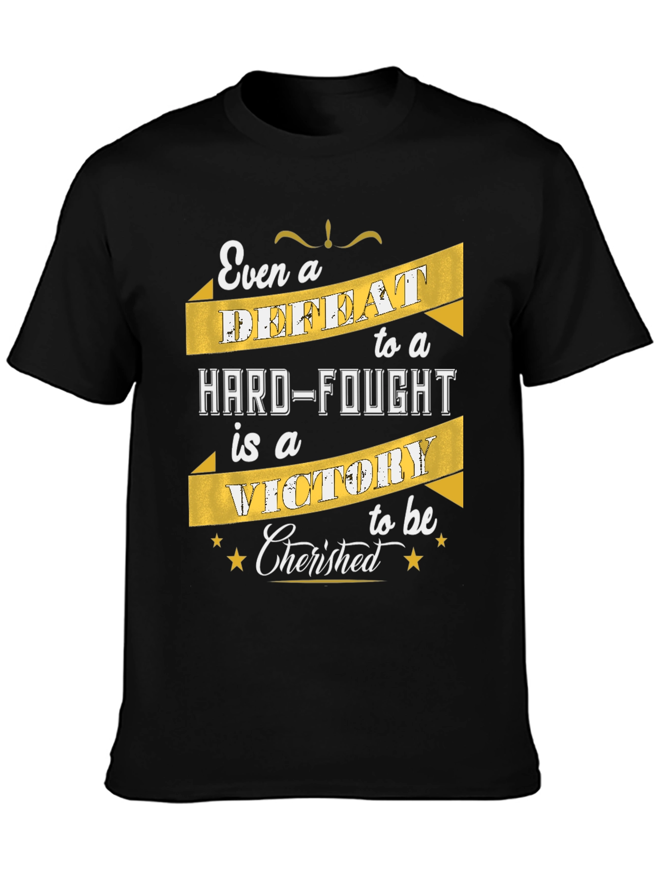 Motivational T-Shirt: Even a Defeat is a Victory