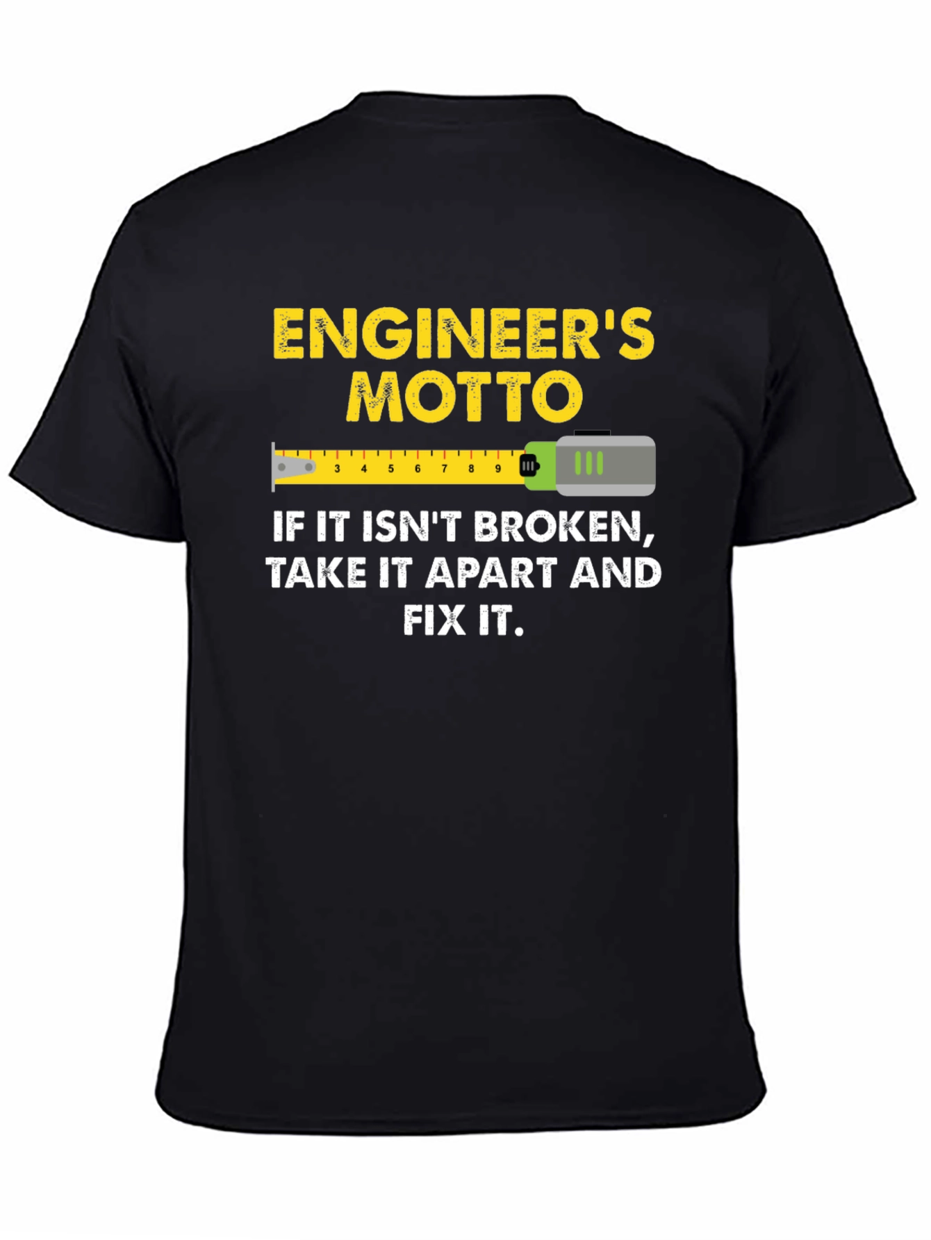 Engineers Motto Graphic T-Shirt