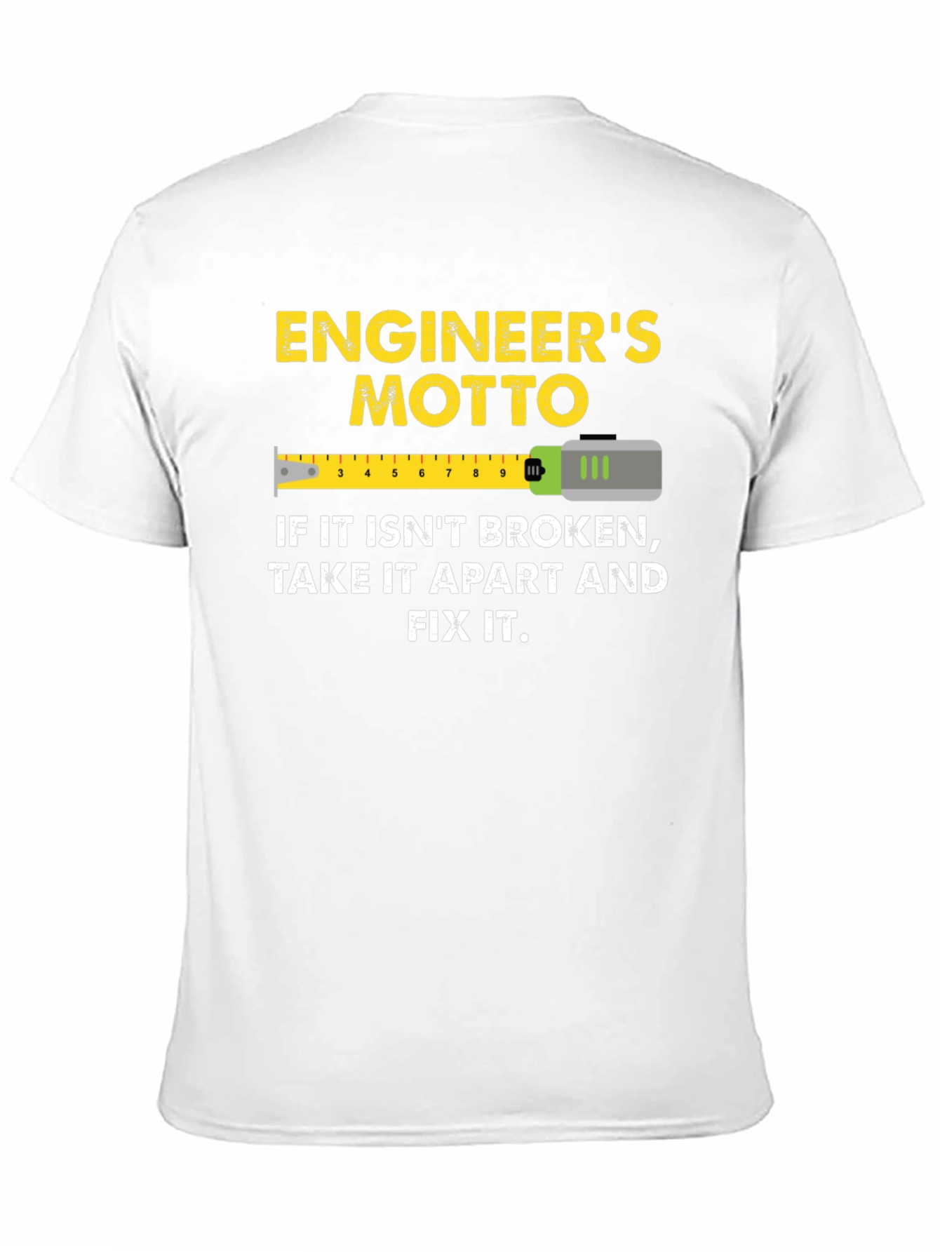 Engineers Motto Graphic T-Shirt