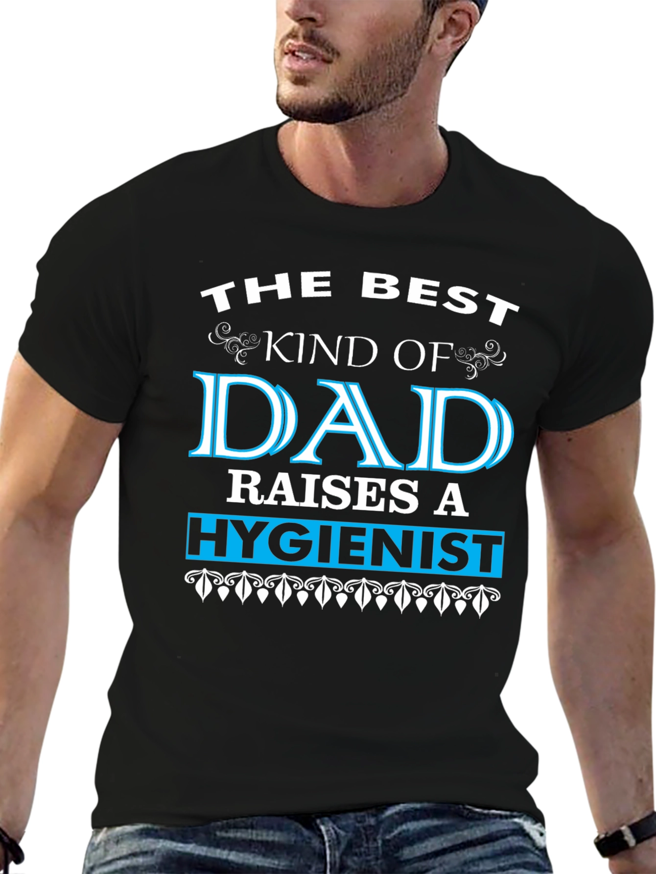 Best Dad Raises a Hygienist Graphic Tee