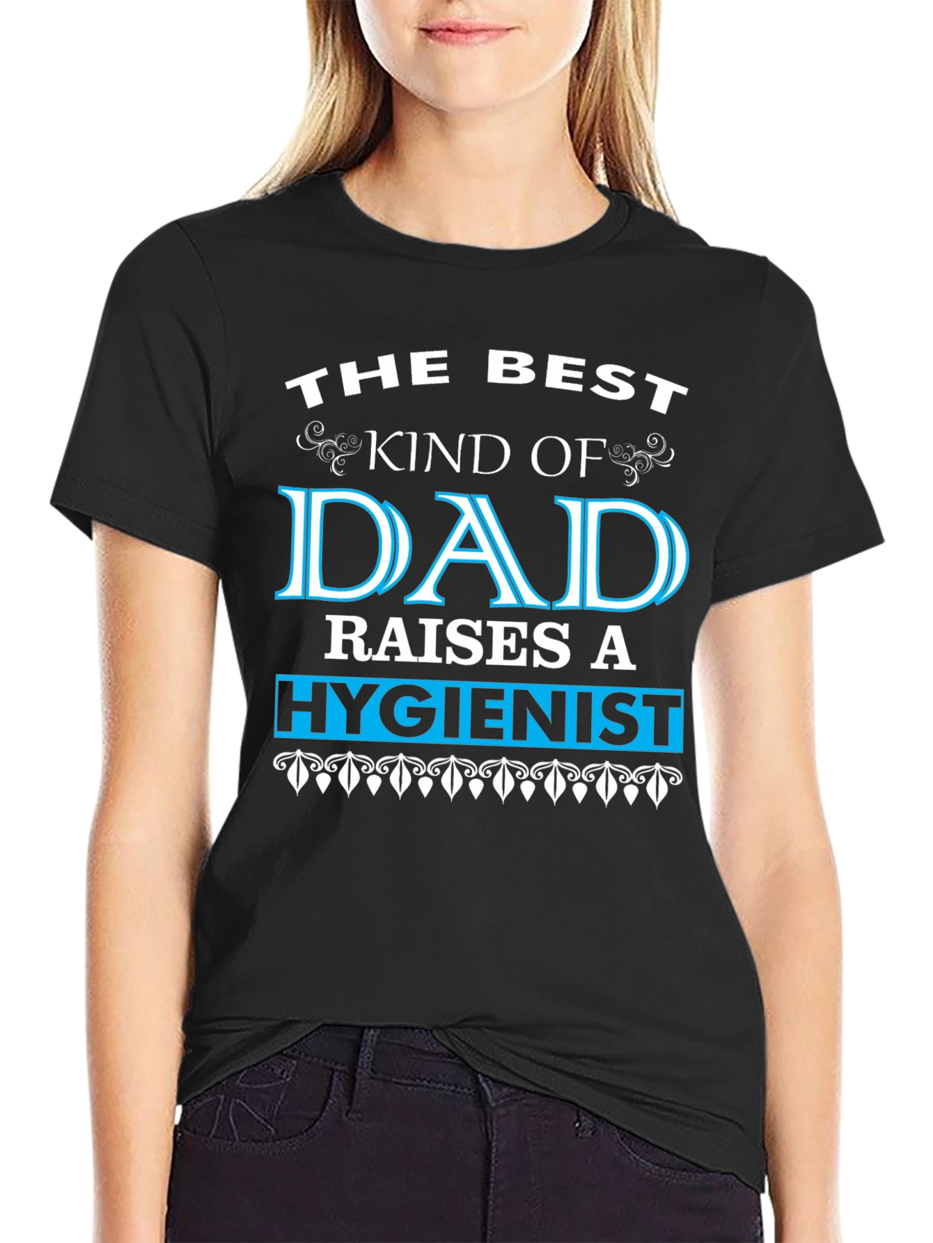 Best Dad Raises a Hygienist Graphic Tee