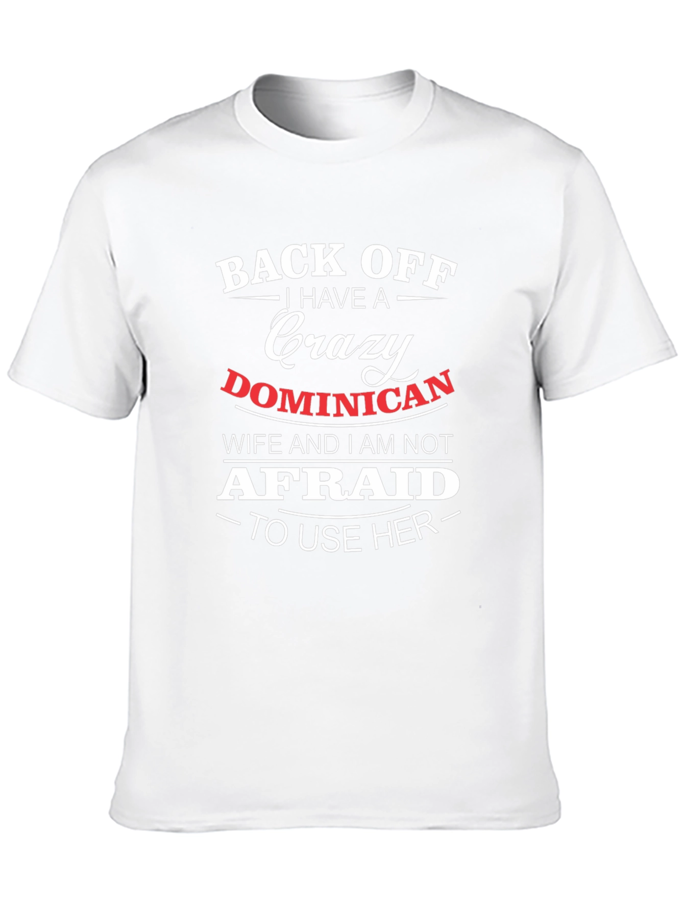 Crazy Dominican Wife T-Shirt