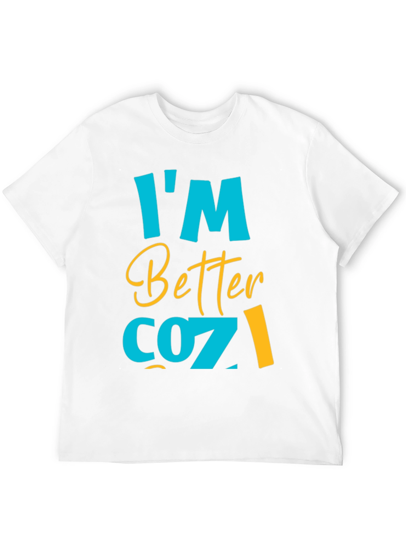 Im Better Cozy Tee - Stylish Comfort