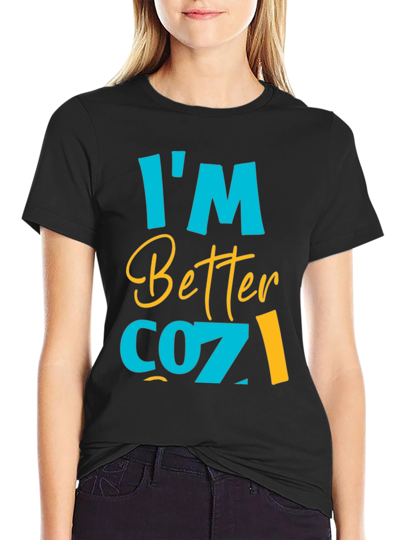 Im Better Cozy Tee - Stylish Comfort