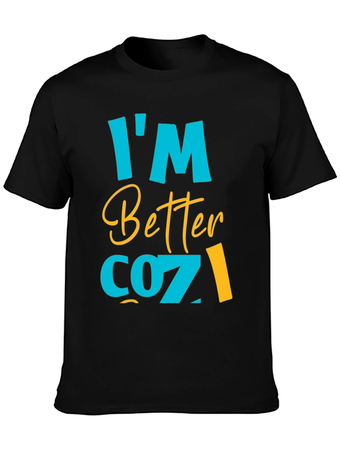 Im Better Cozy Tee - Stylish Comfort