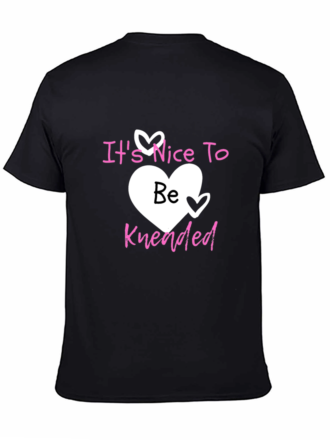 Its Nice To Be Kneaded Graphic Tee