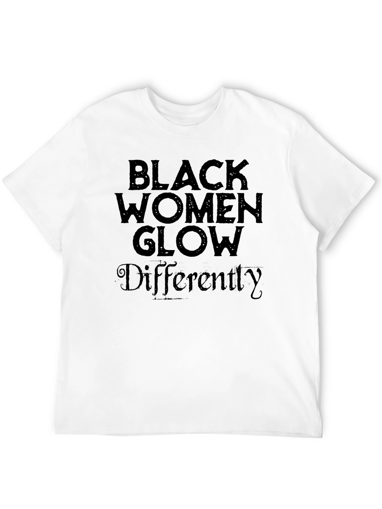 Black Women Glow Differently T-Shirt