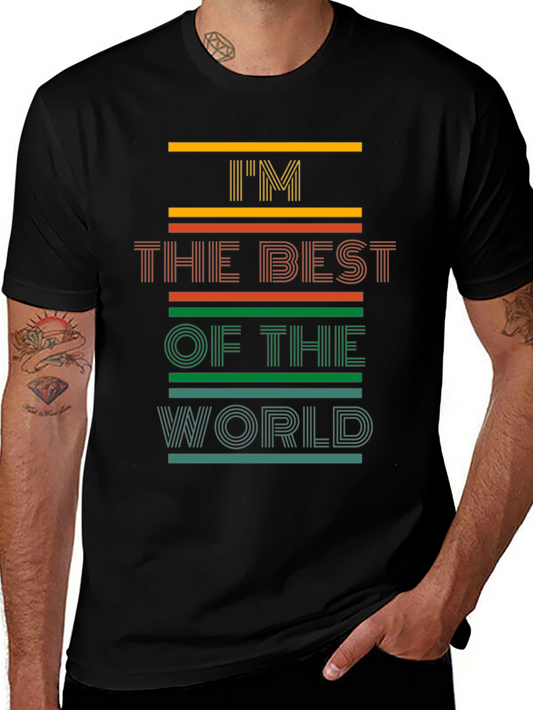 Im The Best Of The World Mens Graphic Tee