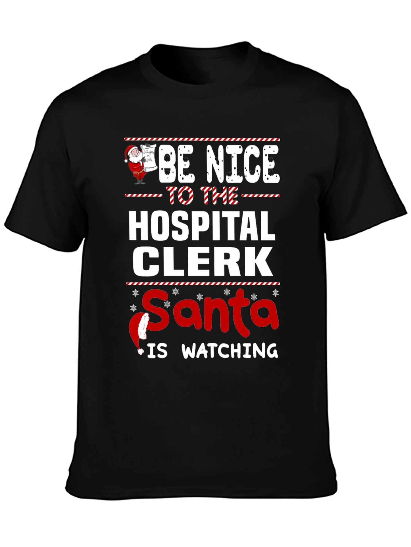 Be Nice to the Hospital Clerk Santa Watching T-Shirt