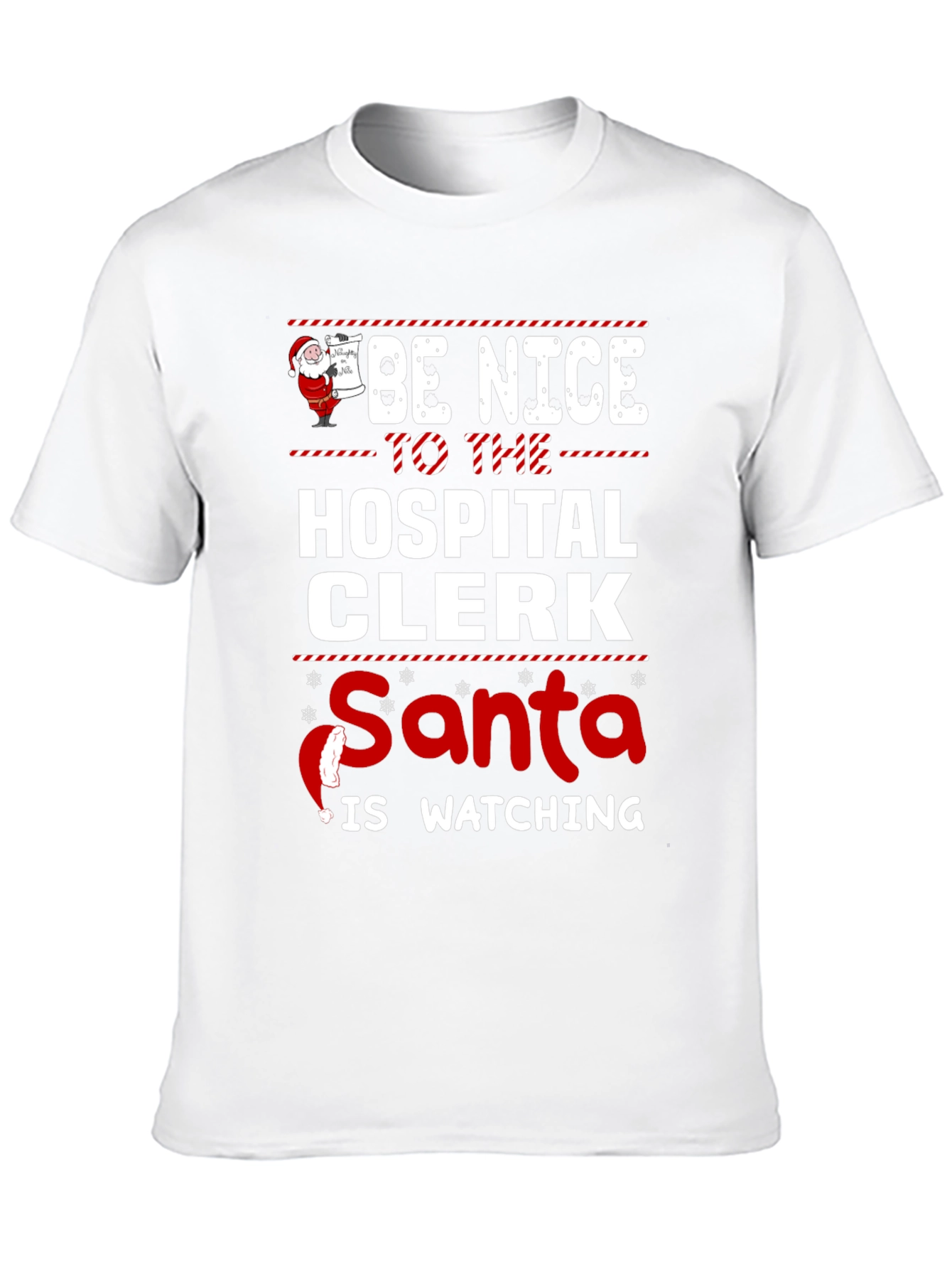 Be Nice to the Hospital Clerk Santa Watching T-Shirt