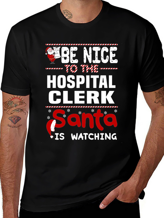 Be Nice to the Hospital Clerk Santa Watching T-Shirt