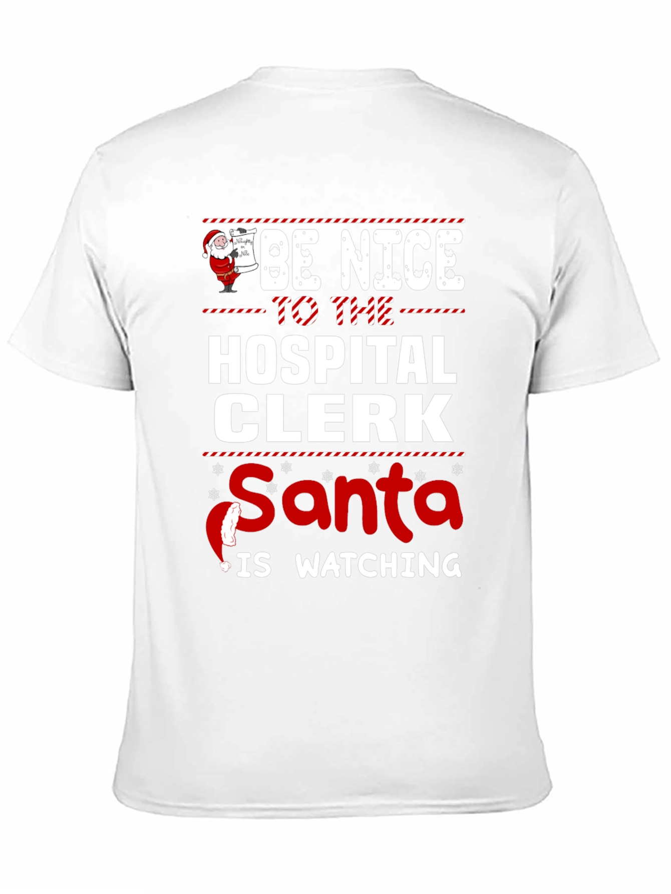 Be Nice to the Hospital Clerk Santa Watching T-Shirt