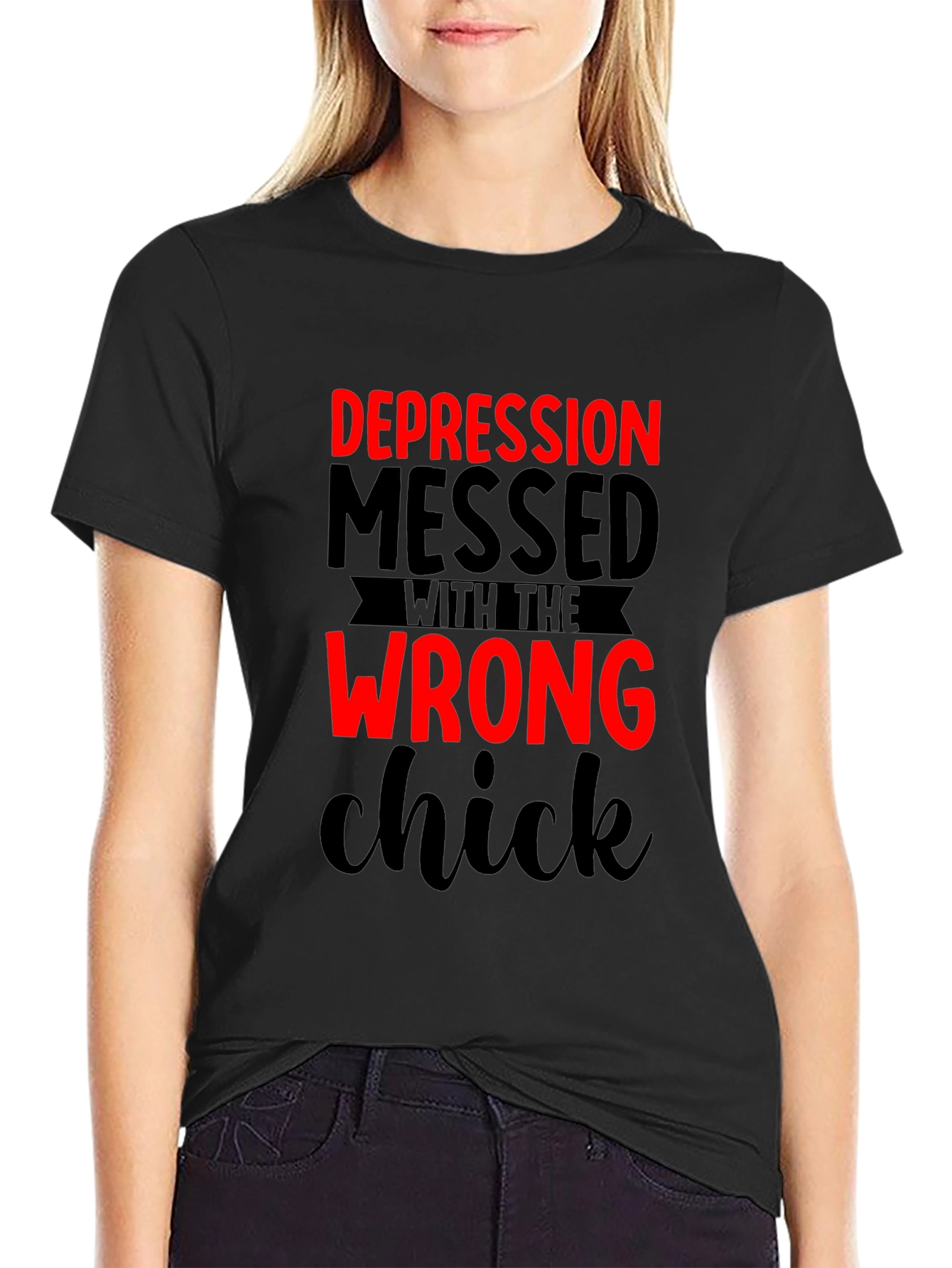 Depression Messed With Wrong Chick T-Shirt