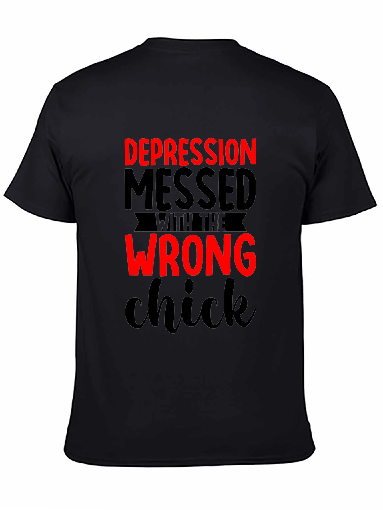 Depression Messed With Wrong Chick T-Shirt