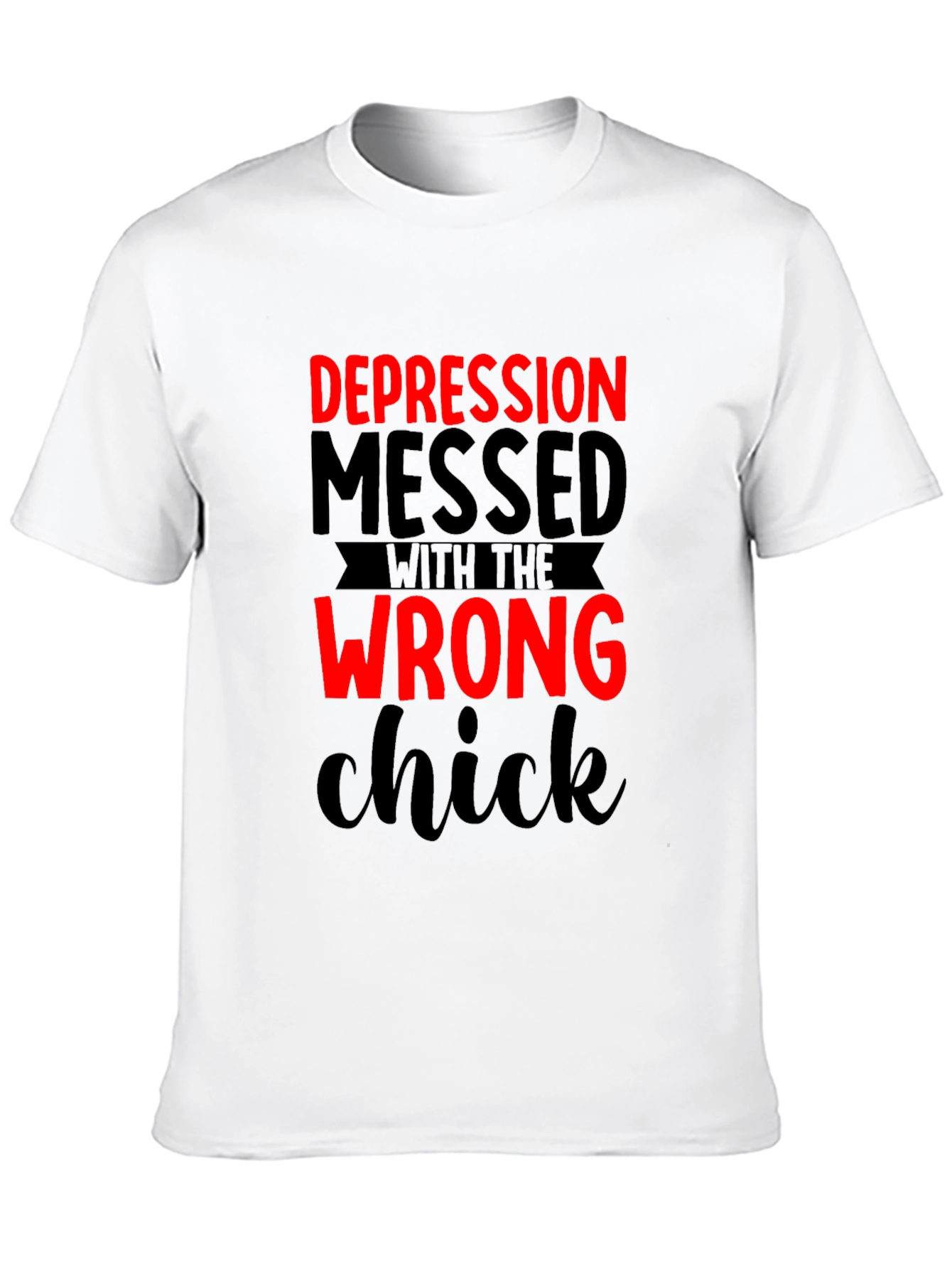 Depression Messed With Wrong Chick T-Shirt