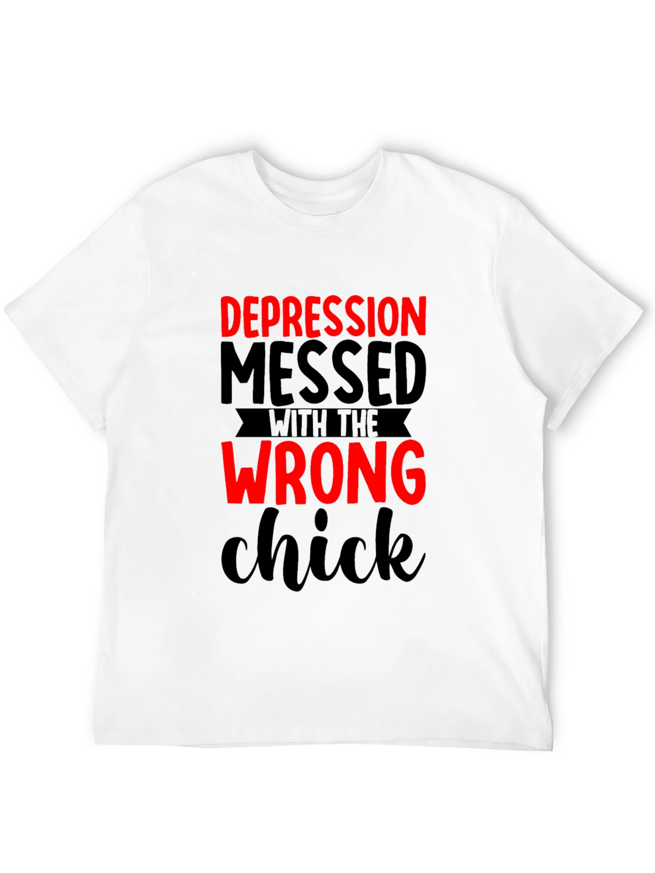 Depression Messed With Wrong Chick T-Shirt