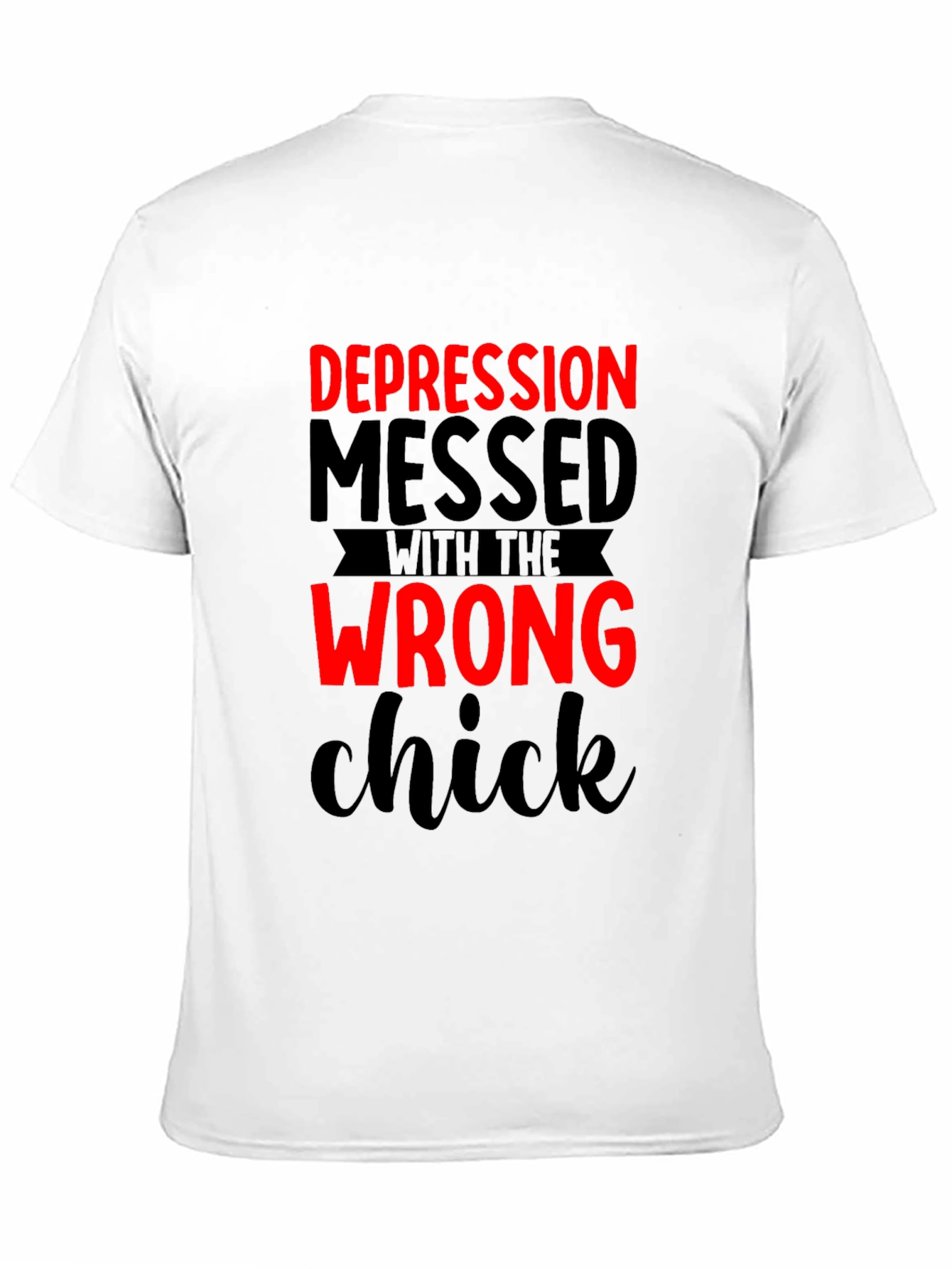 Depression Messed With Wrong Chick T-Shirt