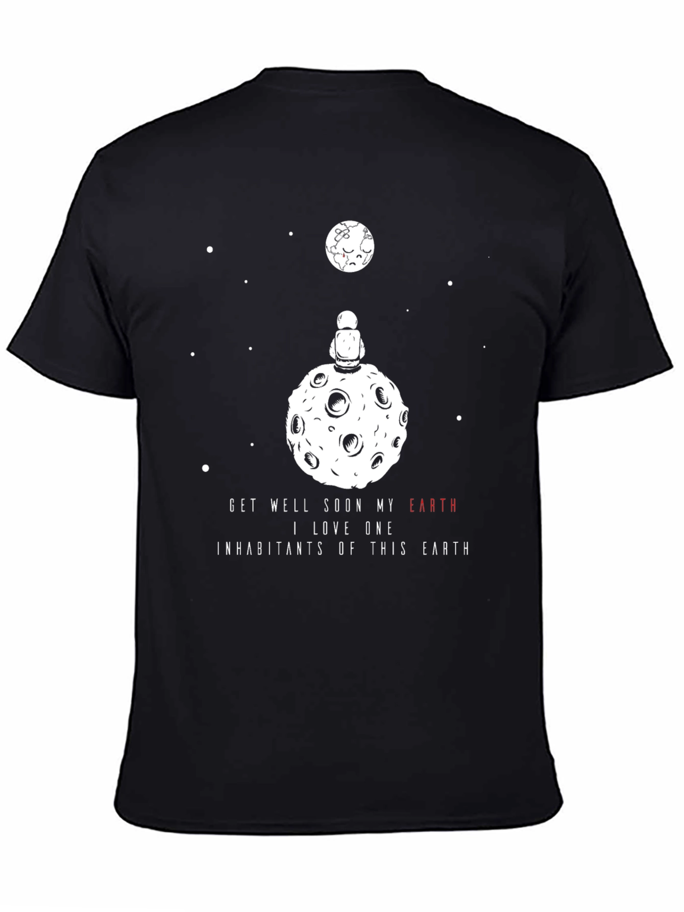 Cosmic T-Shirt: Astronaut on Moon Earth Message