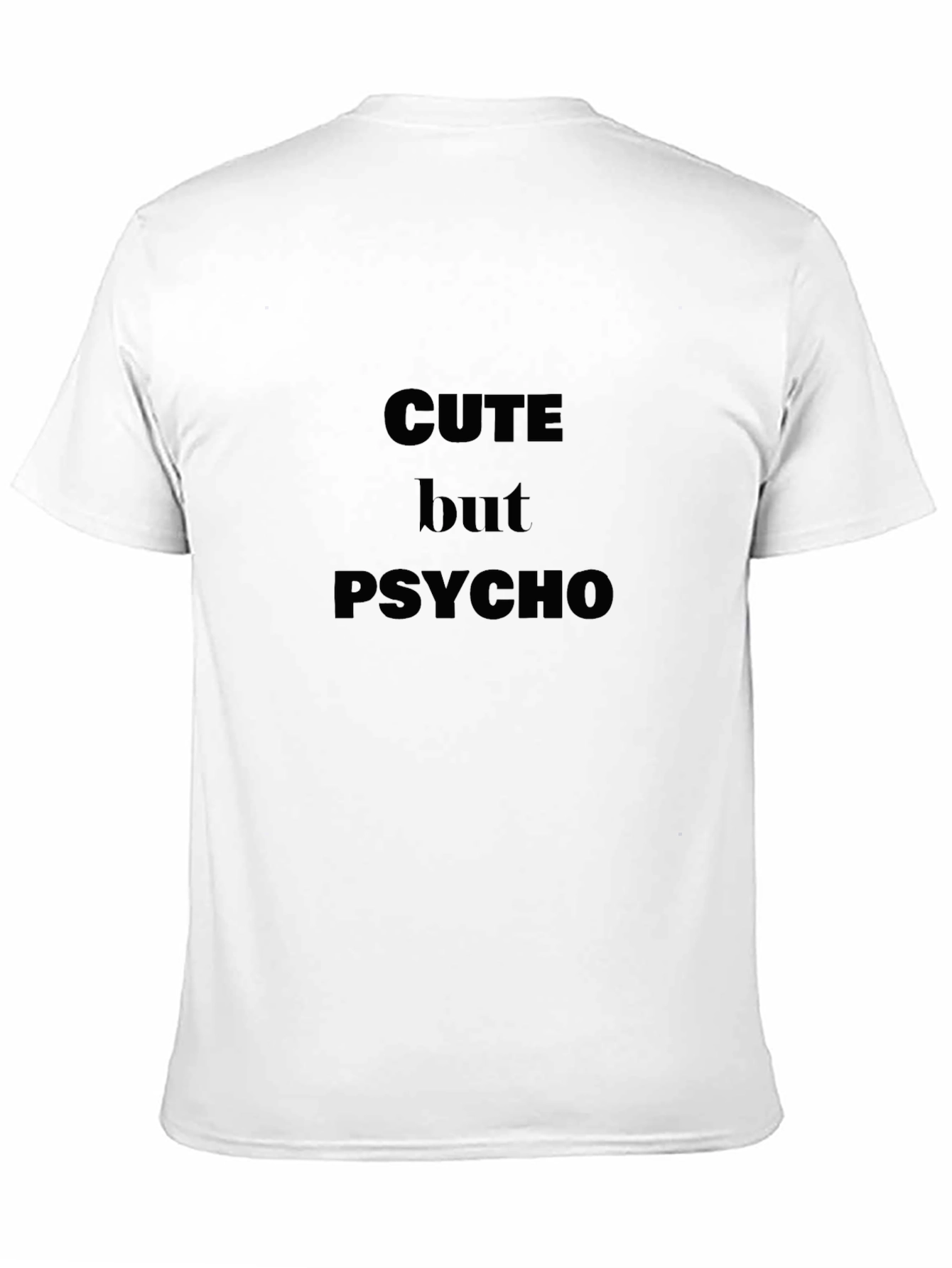 Cute But Psycho T-Shirt | Dark Humor Tee