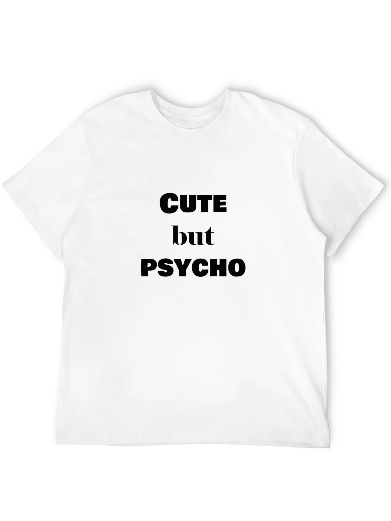 Cute But Psycho T-Shirt | Dark Humor Tee