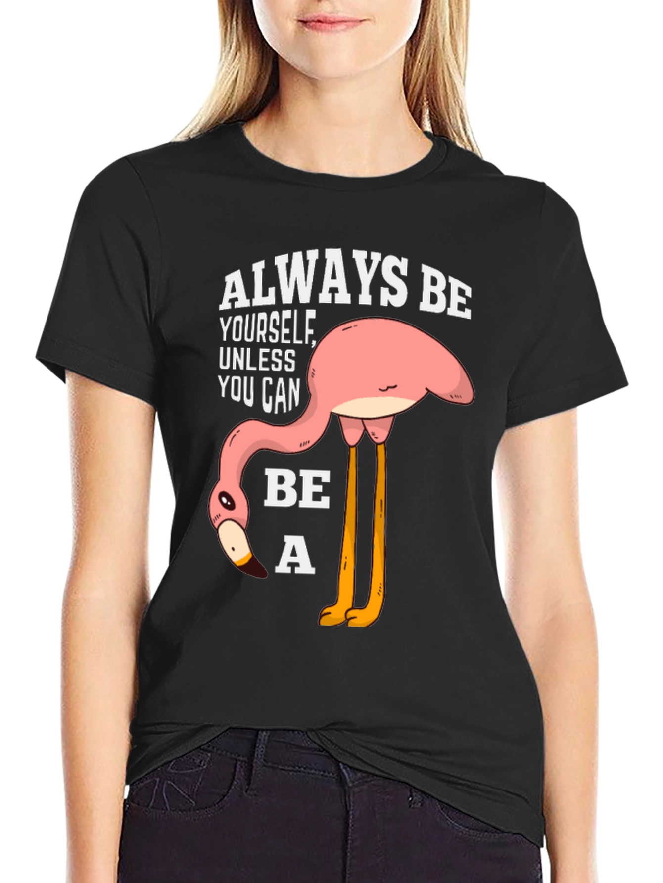 Funny Flamingo T-Shirt: Always Be Yourself