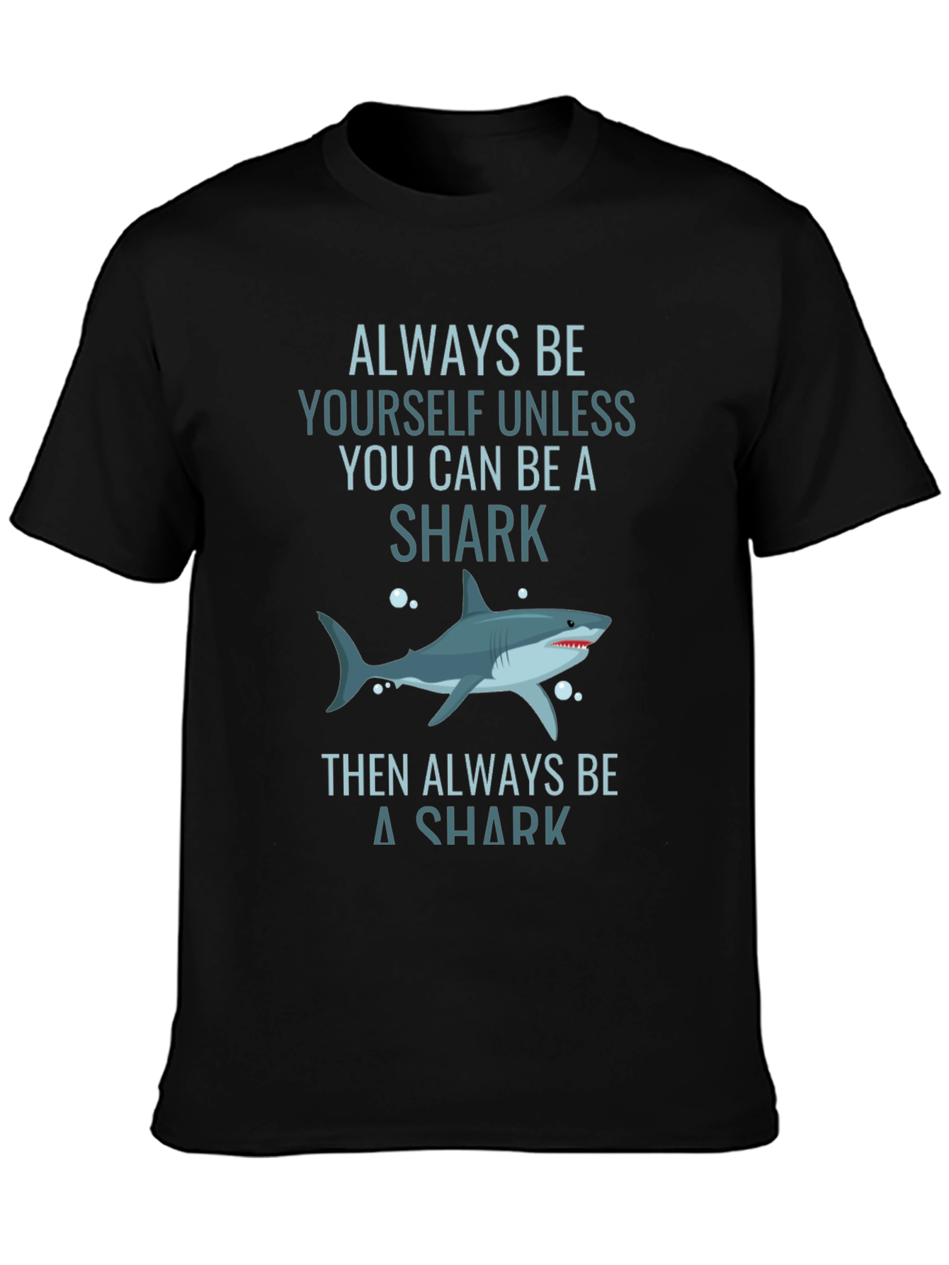 Always Be Yourself Shark T-Shirt - Graphic Tee