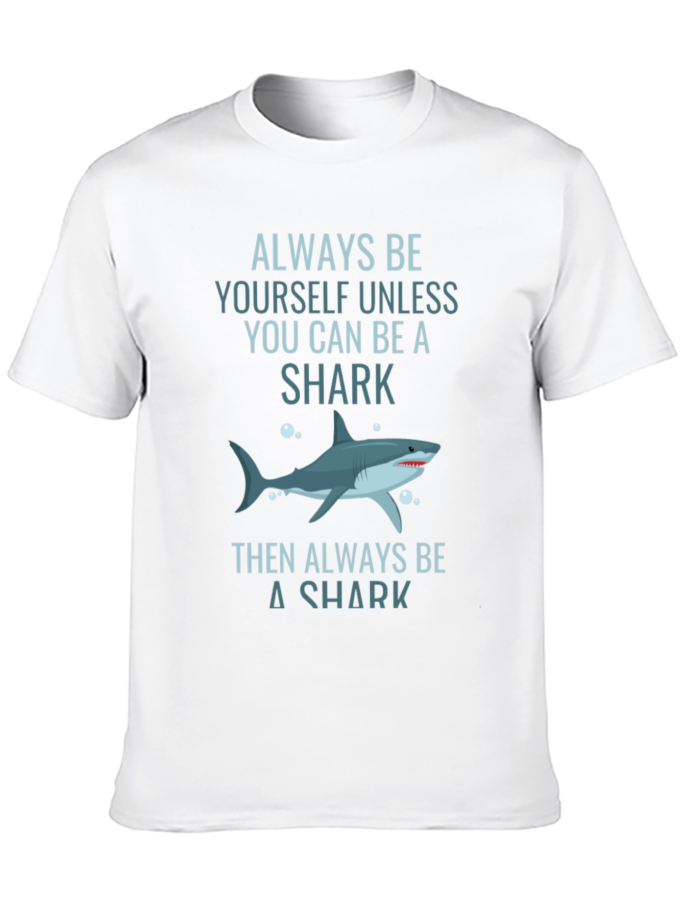Always Be Yourself Shark T-Shirt - Graphic Tee