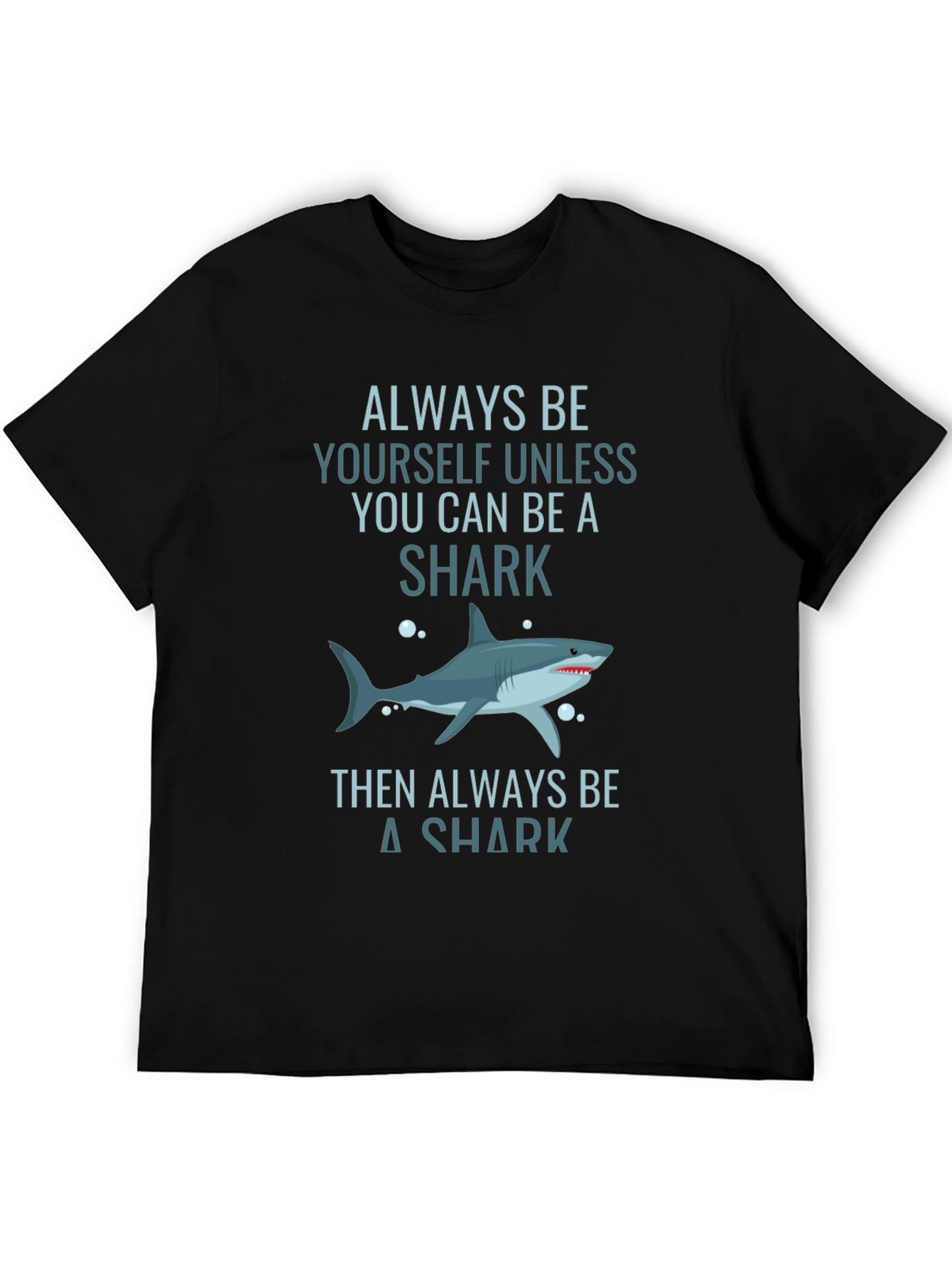 Always Be Yourself Shark T-Shirt - Graphic Tee