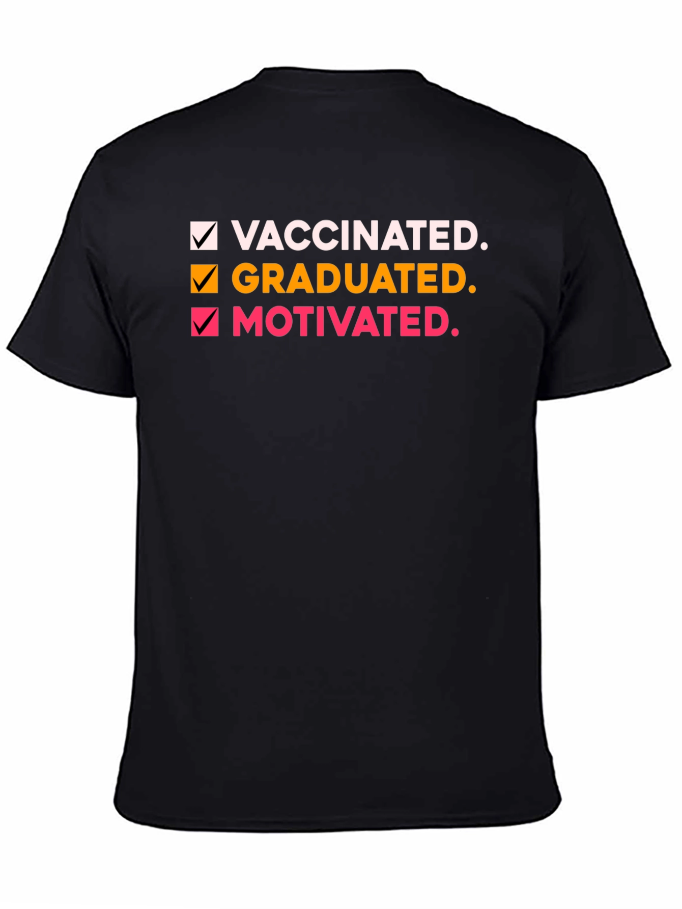 Vaccinated Graduated Motivated T-Shirt