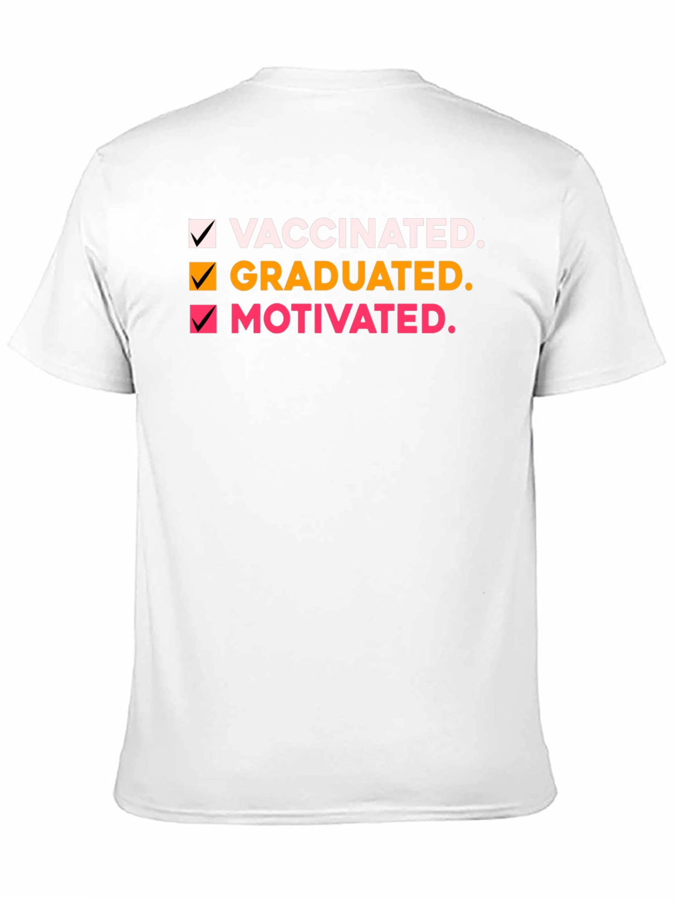 Vaccinated Graduated Motivated T-Shirt