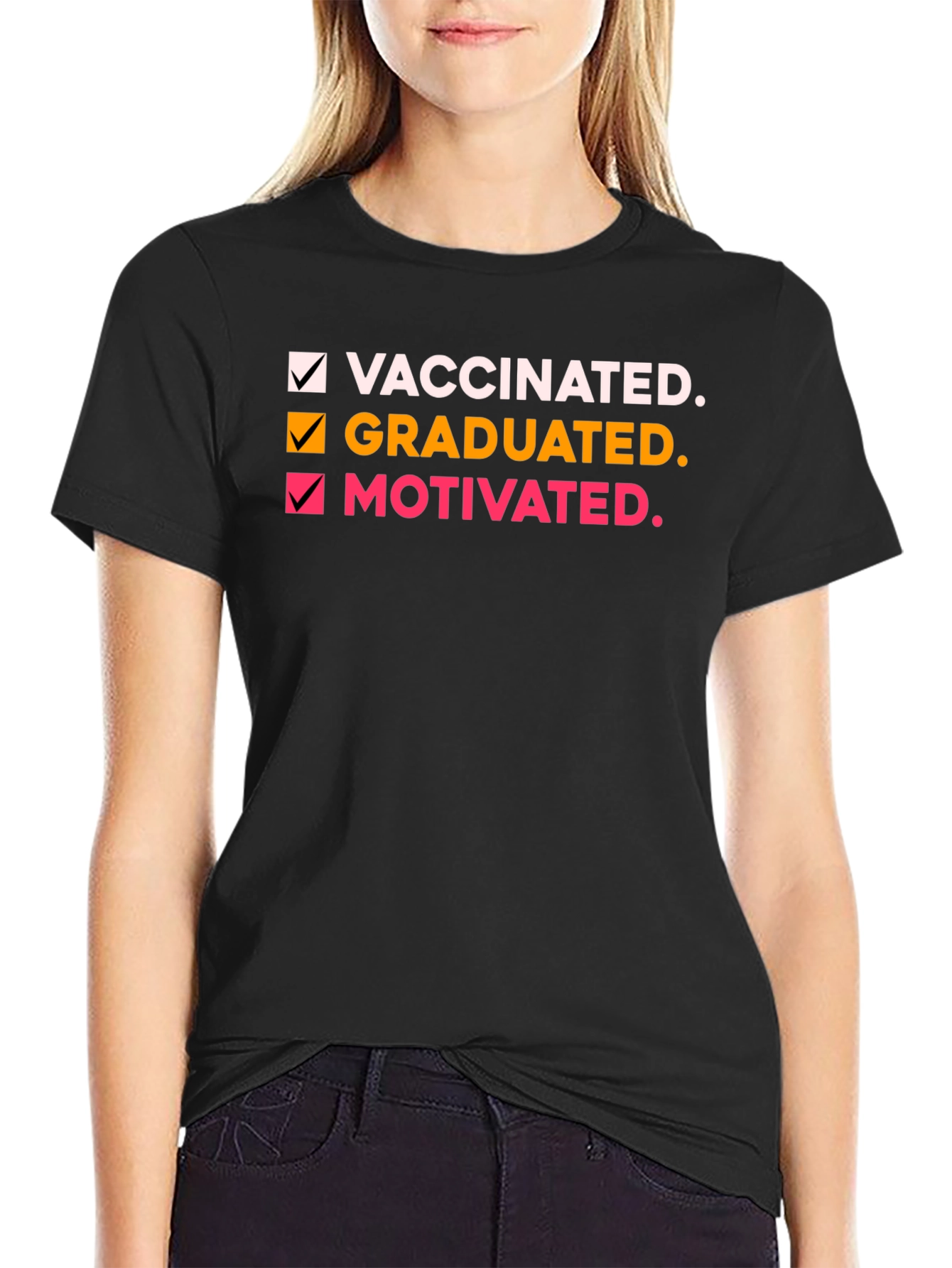 Vaccinated Graduated Motivated T-Shirt