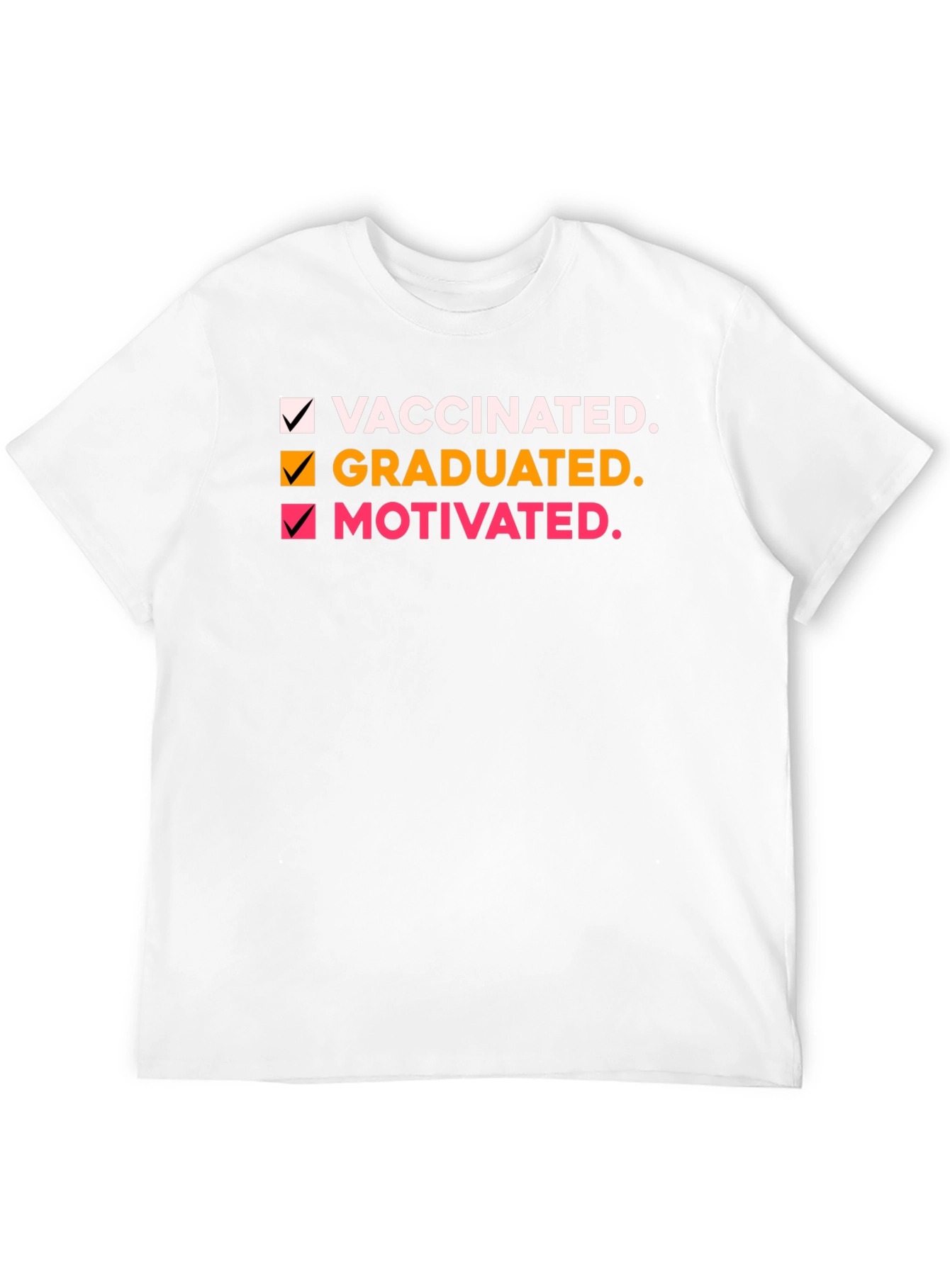 Vaccinated Graduated Motivated T-Shirt